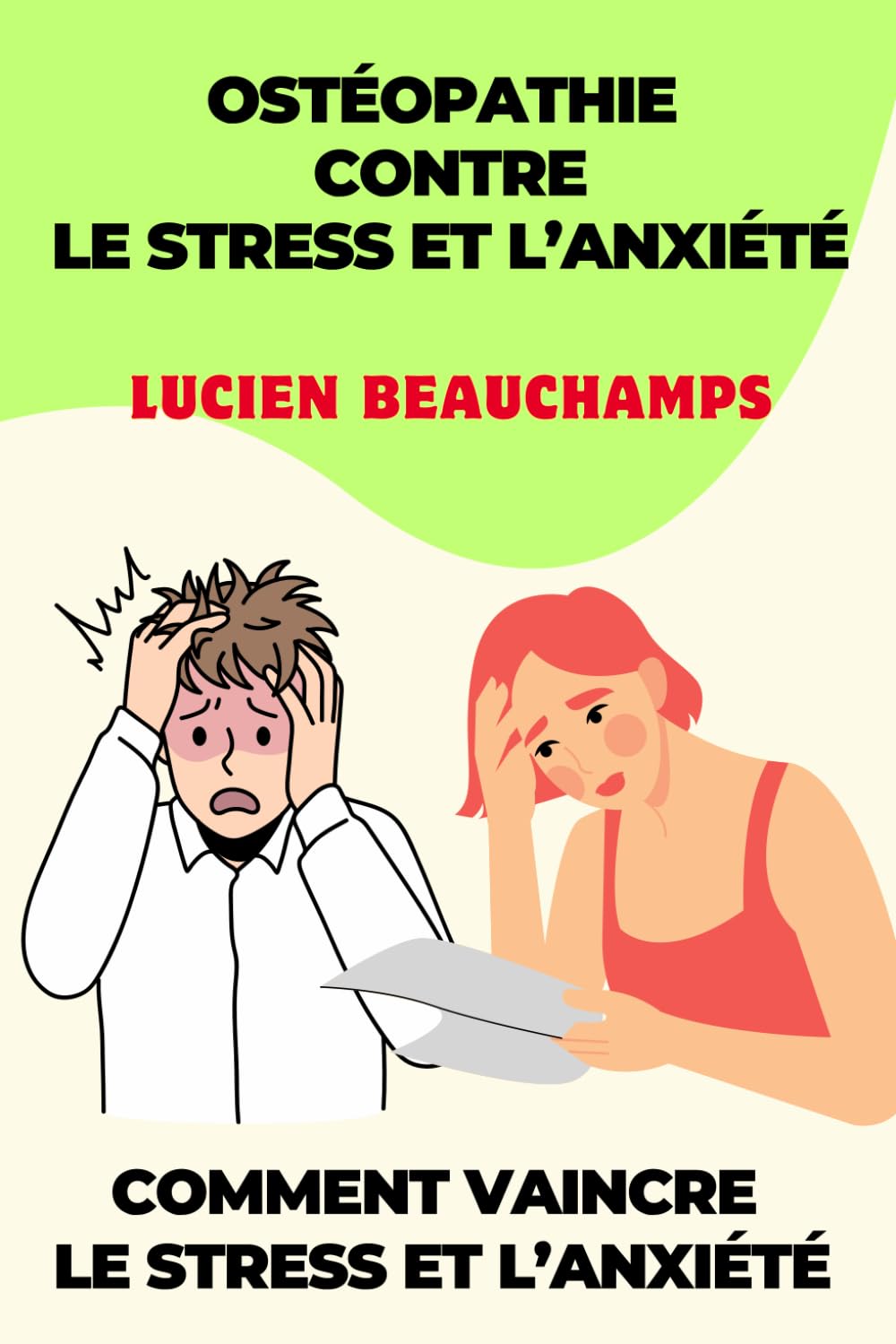 OSTÉOPATHIE CONTRE LE STRESS ET L’ANXIÉTÉ: Comment Vaincre Le Stress et l’Anxiété book