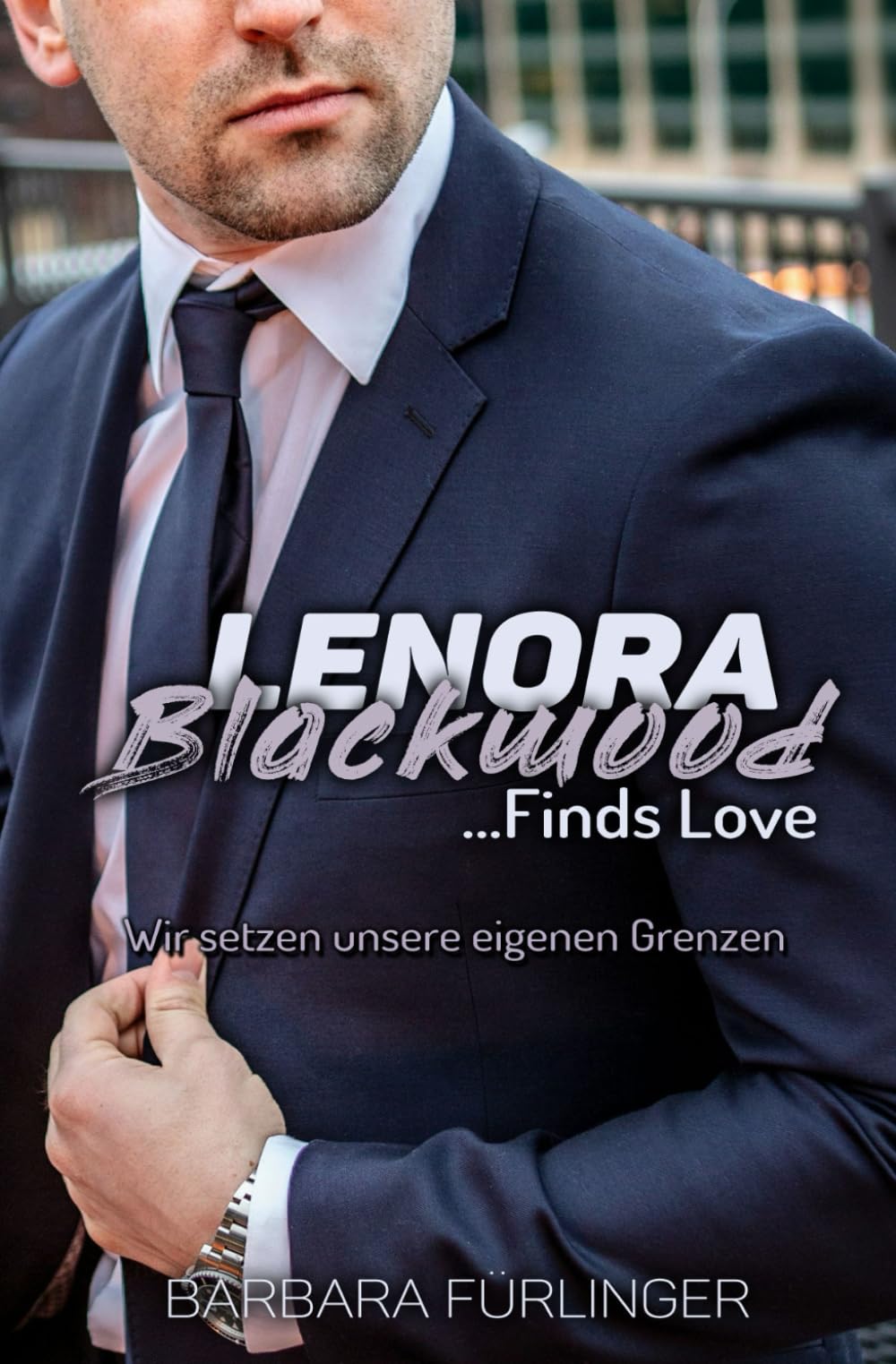 Lenora Blackwood …Finds Love: Wir setzen UNSERE eigenen GRENZEN (Love Me, CEO) Contemporary literature Books