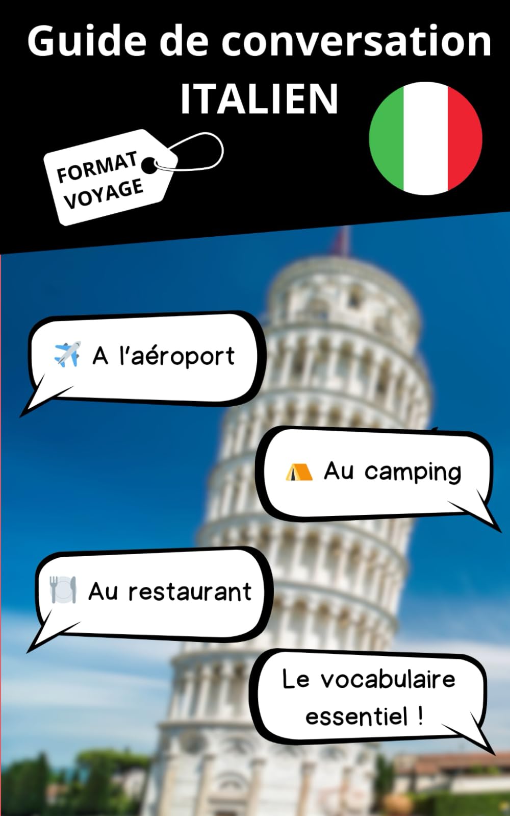 Guide de conversation français ITALIEN: Parler Italien en voyage | Apprendre L’italien facilement | Petit Guide de poche format voyage | Dialogues et ... | Guide pratique | mini dictionnaire | Italie book