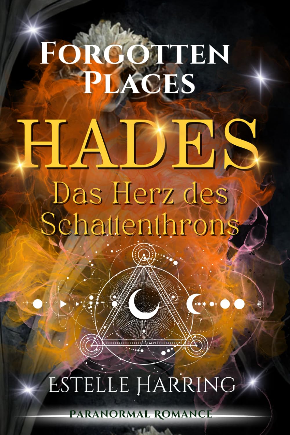 Forgotten Places: Hades - Das Herz des Schattenthrons: Paranormal Romance (Forgotten Places Staffel 3 – Schatten & Schicksal, Band 3) Fairy Tales & Legends