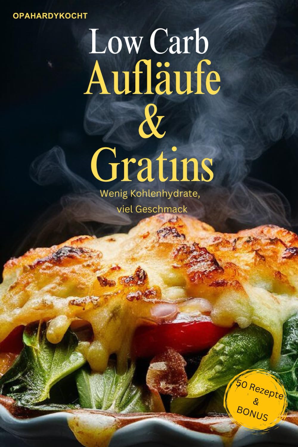 LOW CARB Aufläufe und Gratins: Wenig Kohlenhydrate, viel Geschmack Health, Nutrition & Fitness