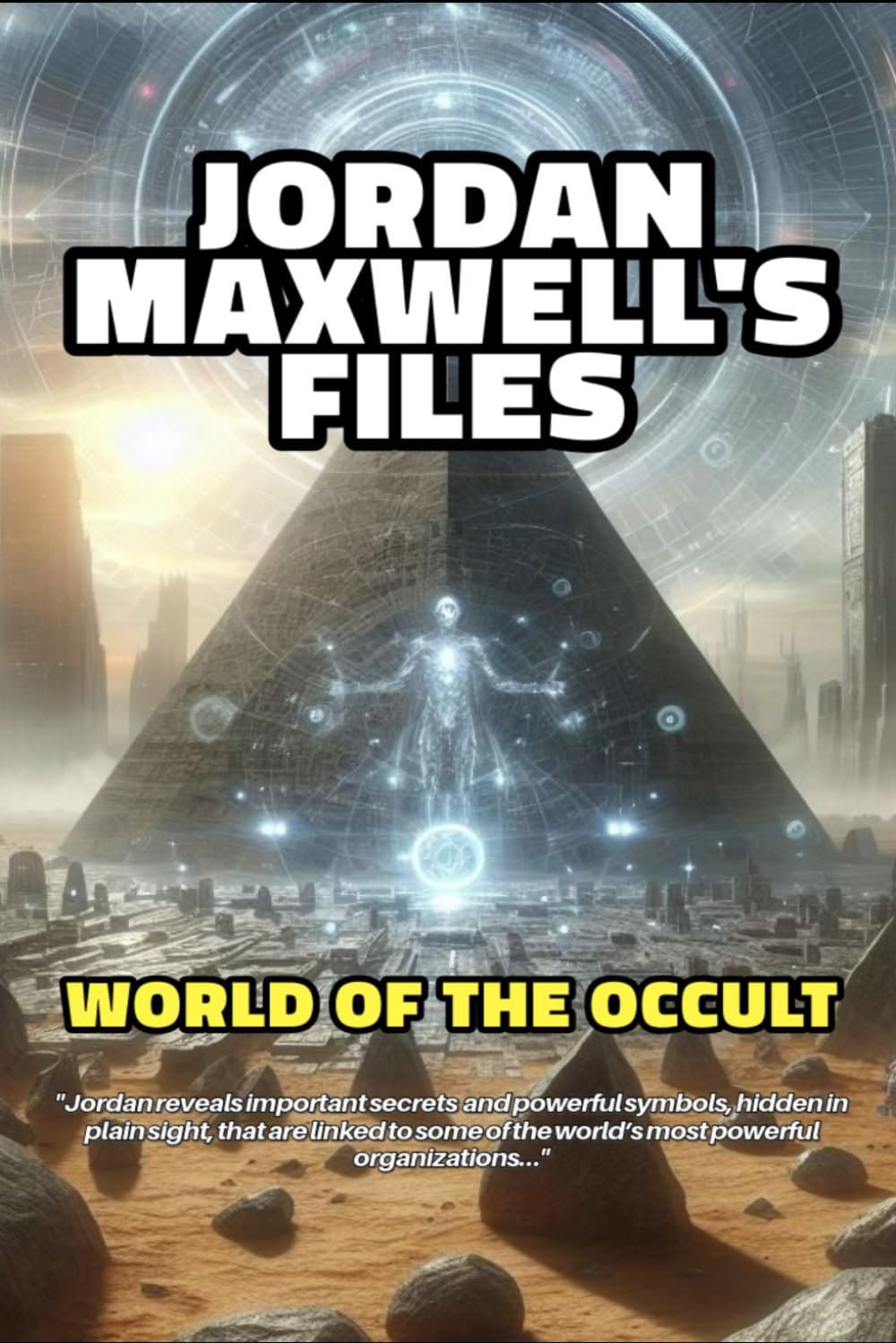 JORDAN MAXWELL'S FILES: WORLD OF THE OCCULT & THE NEW WORLD ORDER Religion & Esotericism