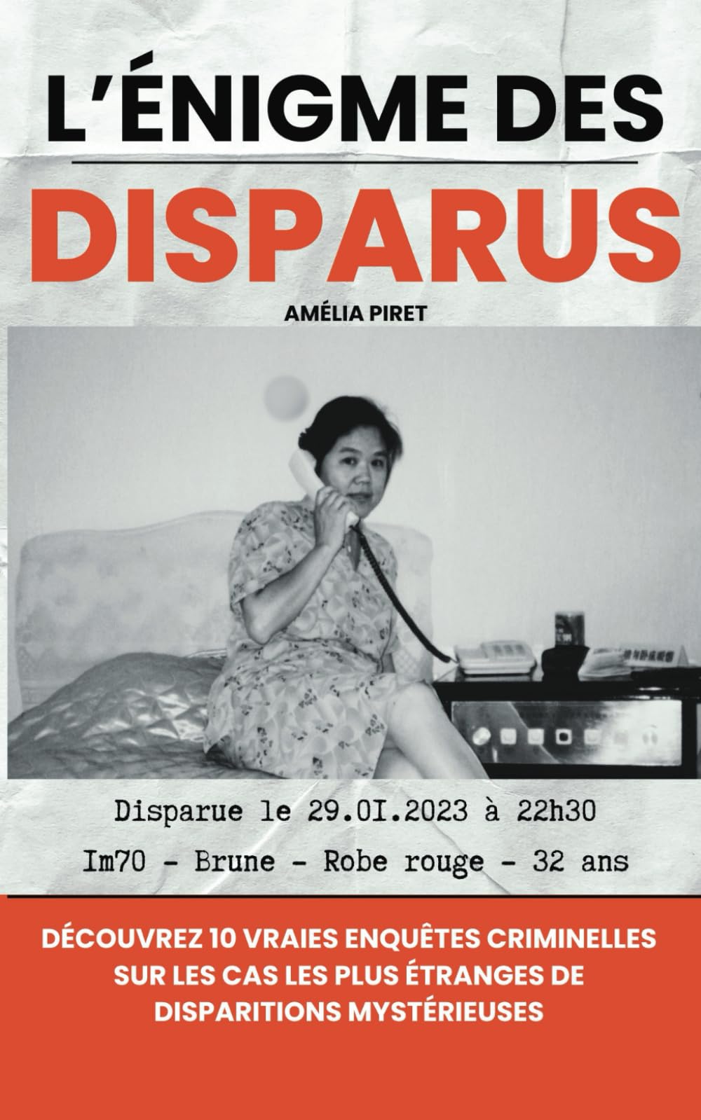 L’énigme des disparus: Découvrez 10 vraies enquêtes criminelles sur les cas les plus étranges de disparitions Mystérieuses Detective & CSI