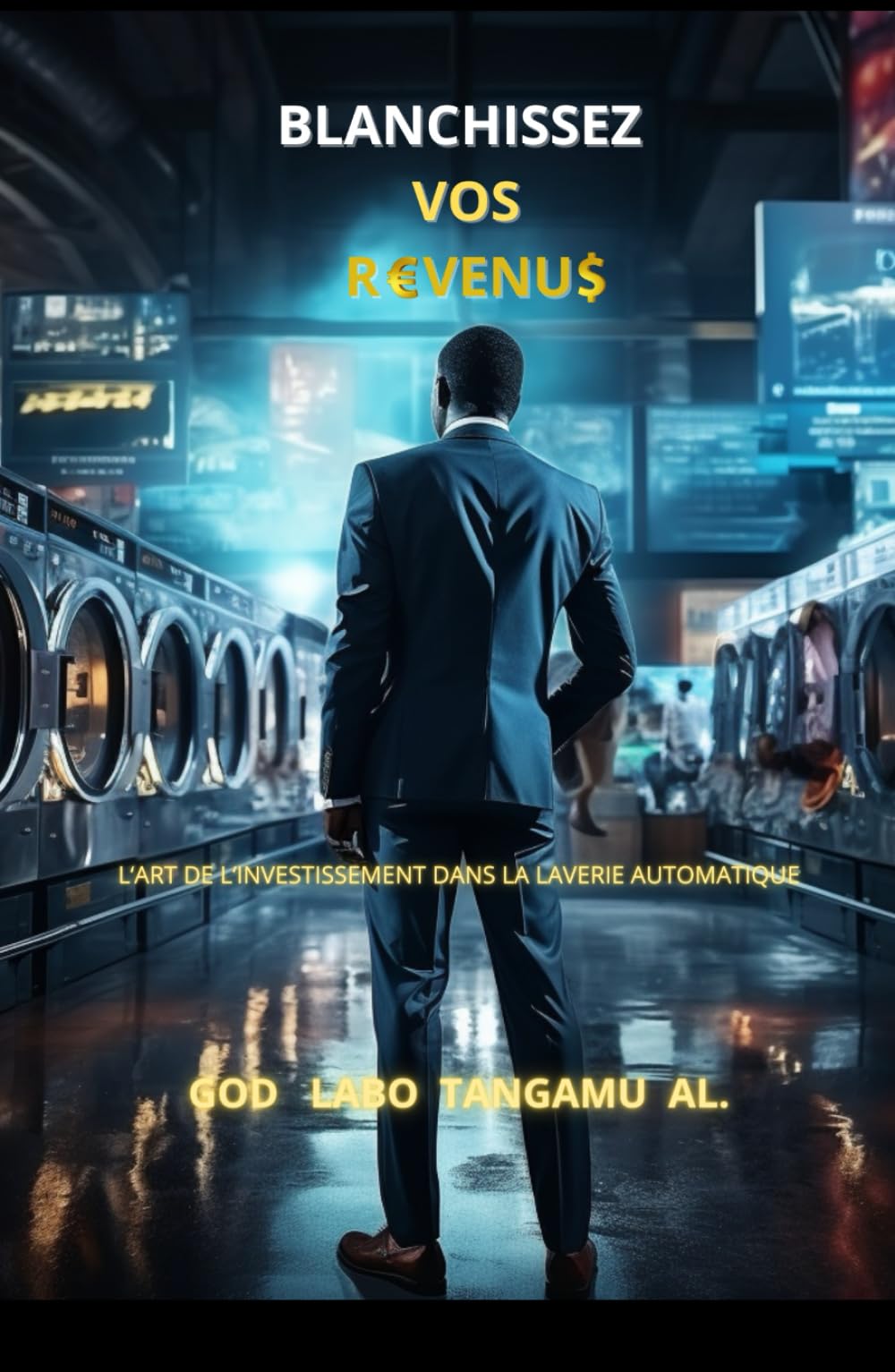 BLANCHISSEZ VOS REVENUS: l'art de l'investissement de la laverie automatique book