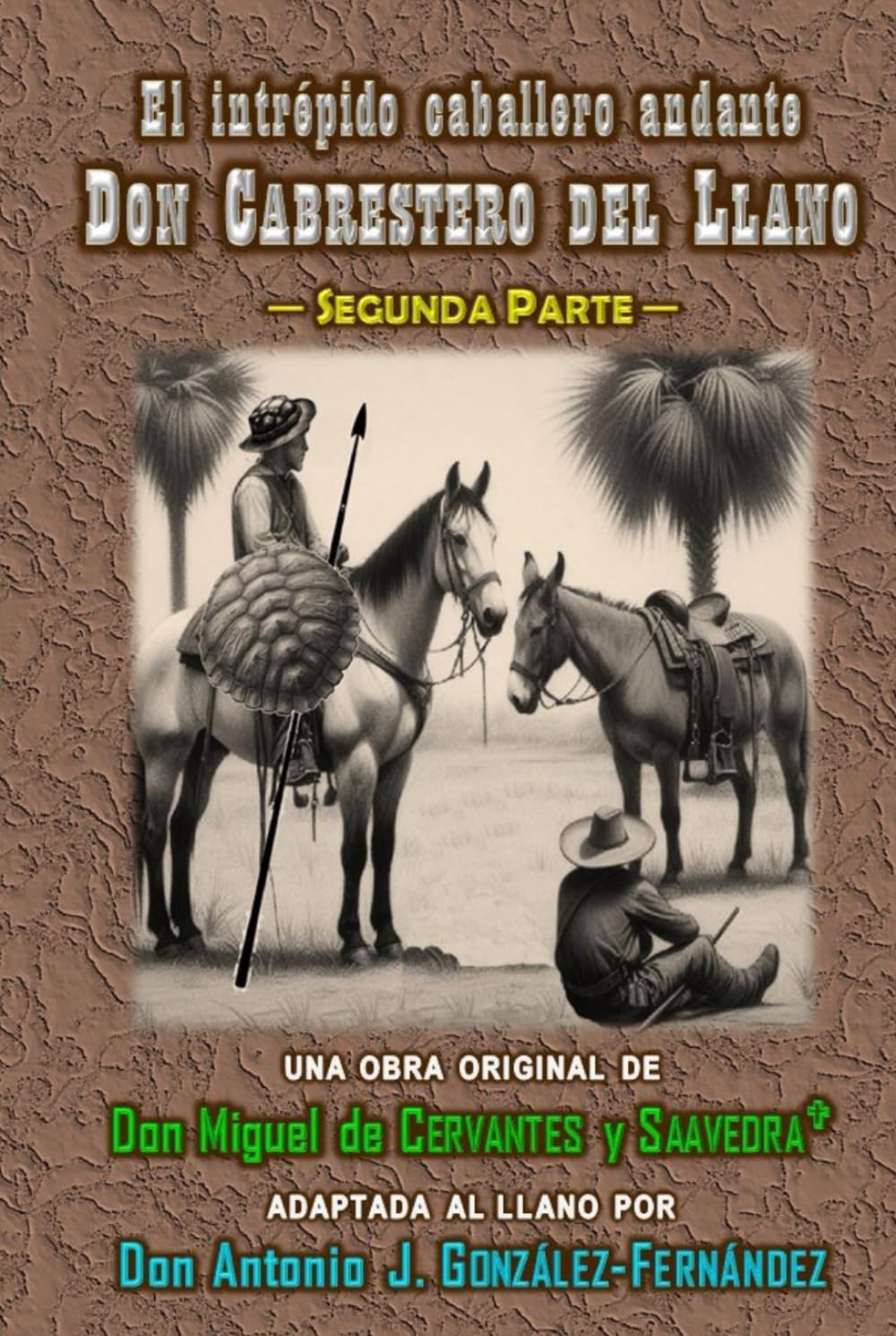 El intrépido caballero andante DON CABRESTERO DEL LLANO: Adaptación libre al Llano ─ Segunda Parte Classics