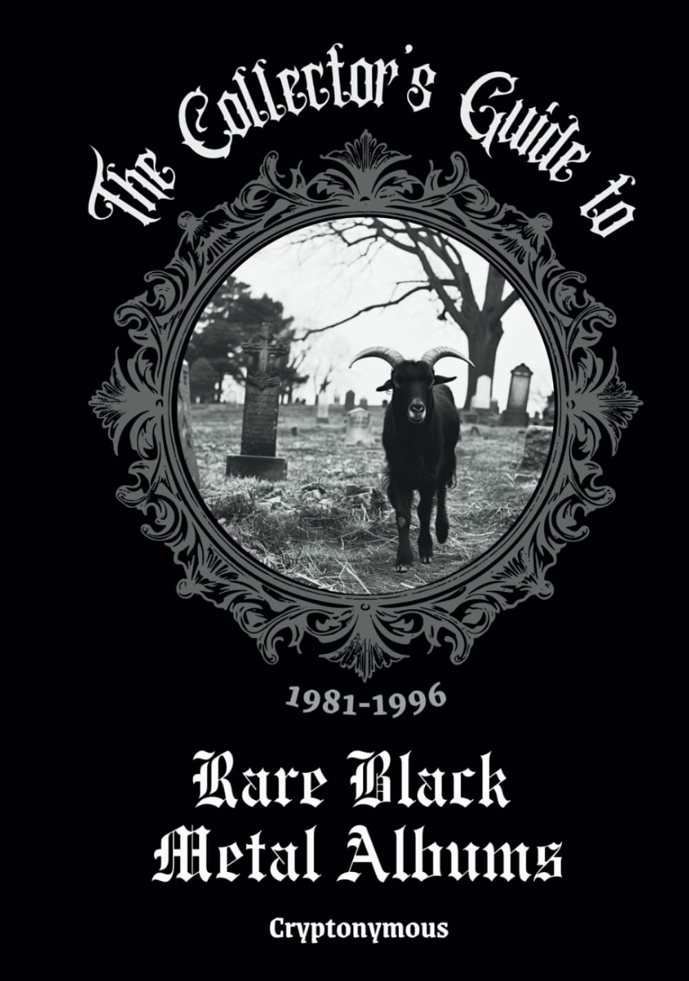 The Collector’s Guide to Rare Black Metal Albums (1981-1996) Arts & Music