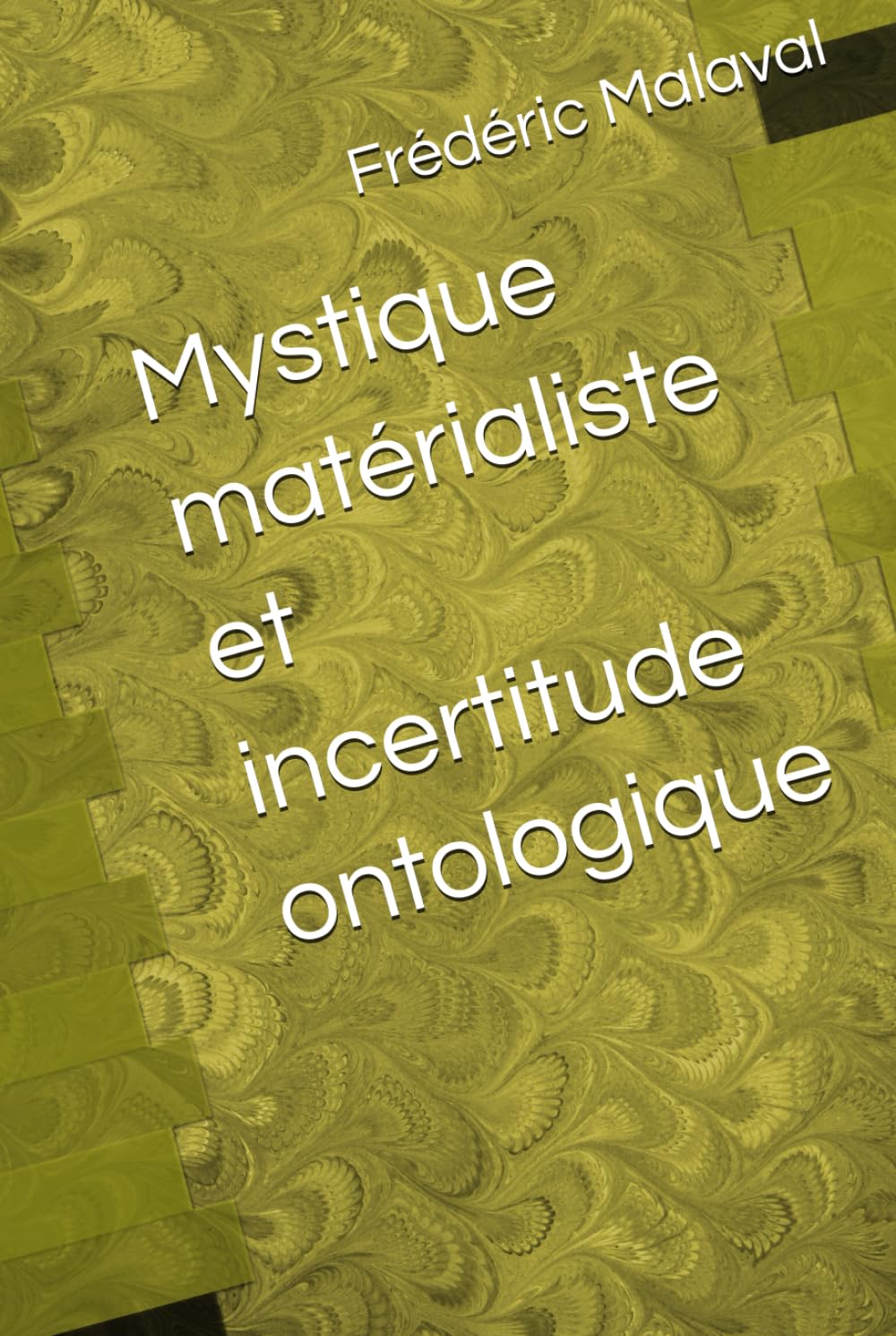 Mystique matérialiste et incertitude ontologique book