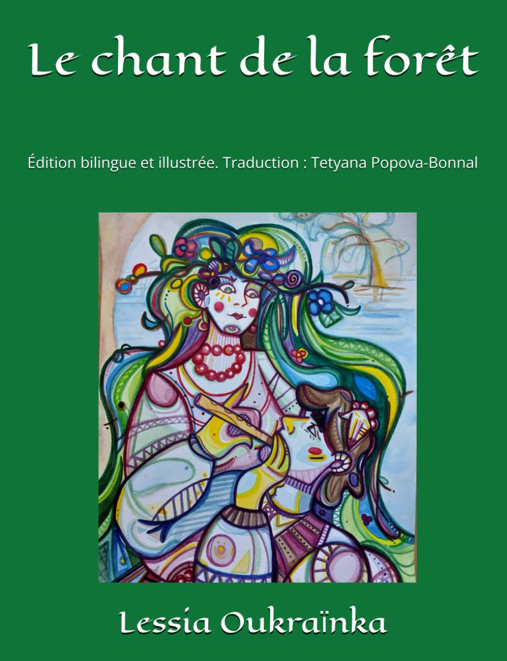 Le chant de la forêt: Édition bilingue et illustrée. Traduction : Tetyana Popova-Bonnal book