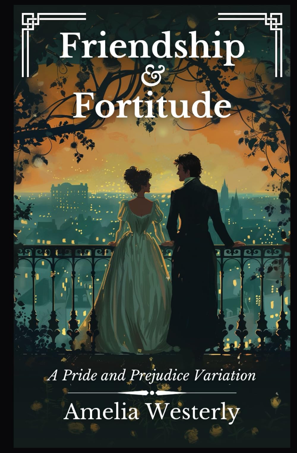 Friendship and Fortitude: A Pride and Prejudice Variation (Sweet Pride and Prejudice Variations) International