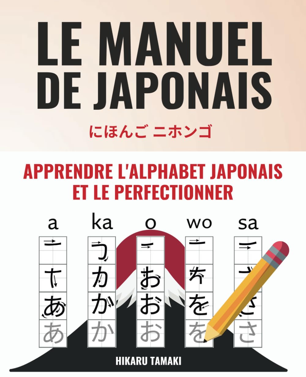 Le seul vrai manuel de japonais - Apprendre et perfectionner les hiragana et katakana en quelques semaines seulement | BONUS : Leçons vidéo pour apprendre le japonais encore plus rapidement book