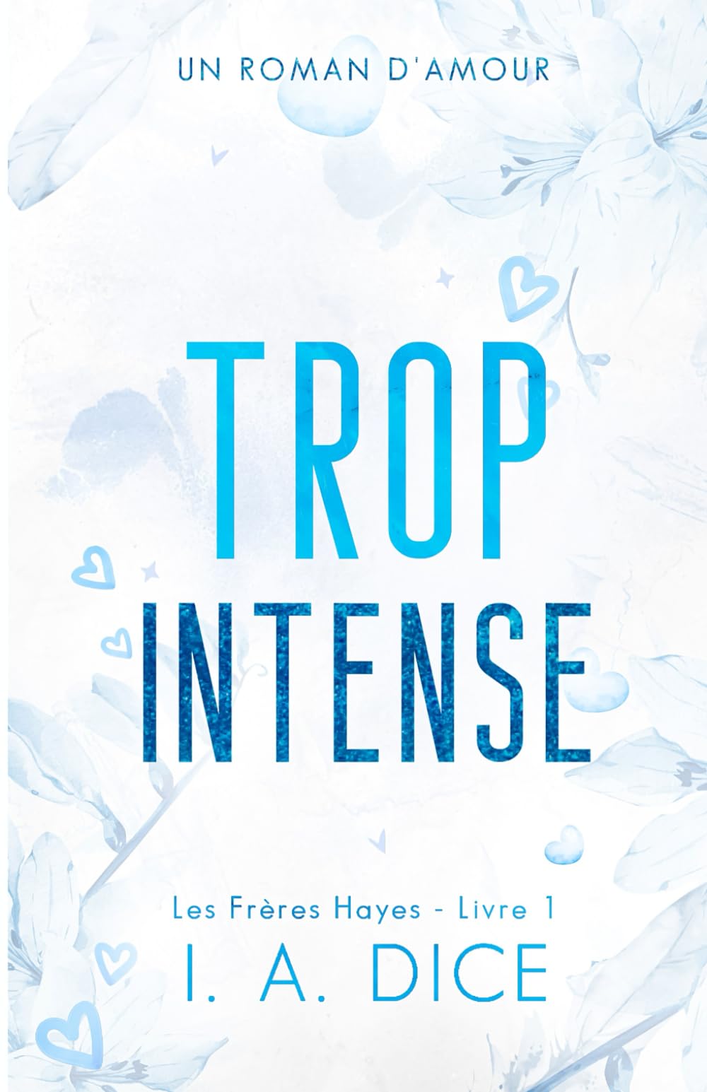 Trop intense: Les Frères Hayes - Livre 1 Eroticism