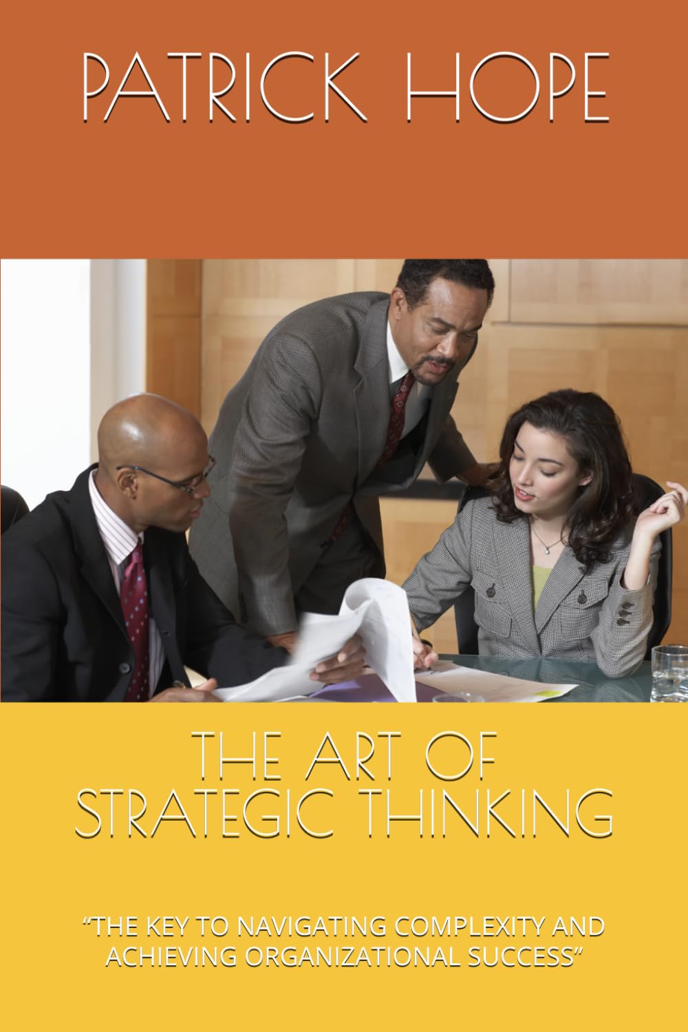 THE ART OF STRATEGIC THINKING: “THE KEY TO NAVIGATING COMPLEXITY AND ACHIEVING ORGANIZATIONAL SUCCESS” Books
