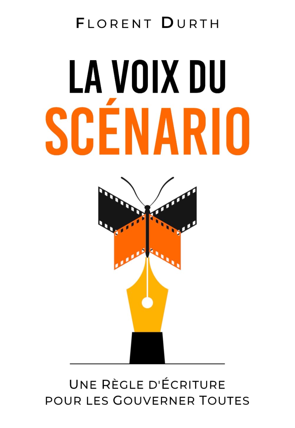 La Voix du Scénario - Une règle d'écriture pour les gouverner toutes book