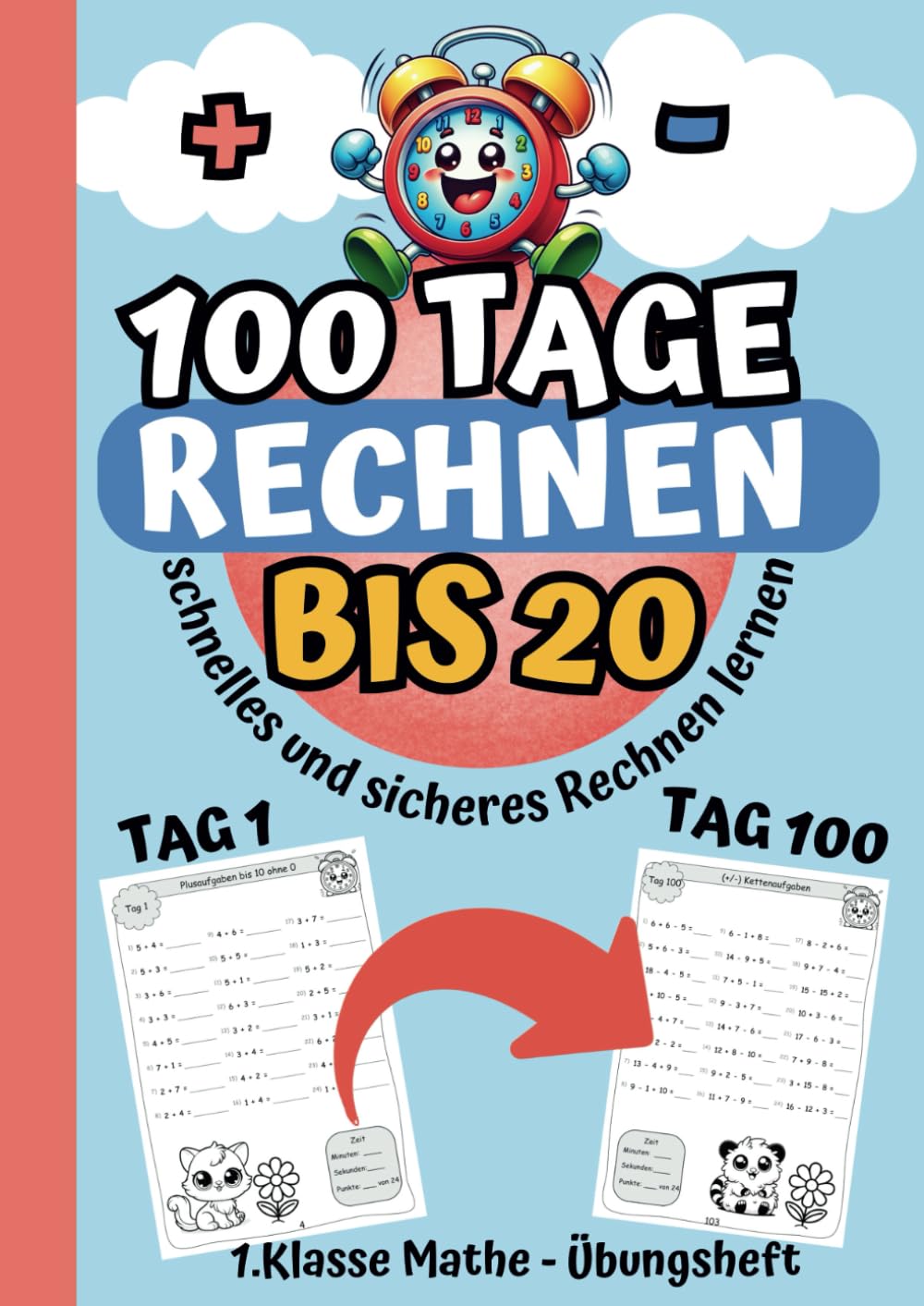 100 Tage rechnen bis 20: Schnelles und sicheres Rechnen lernen in der 1. Klasse; Mathe-Übungsheft für Plus und Minus; mit Zeit stoppen und Ausmalbildern inklusive Lösungen zur Selbstkontrolle book