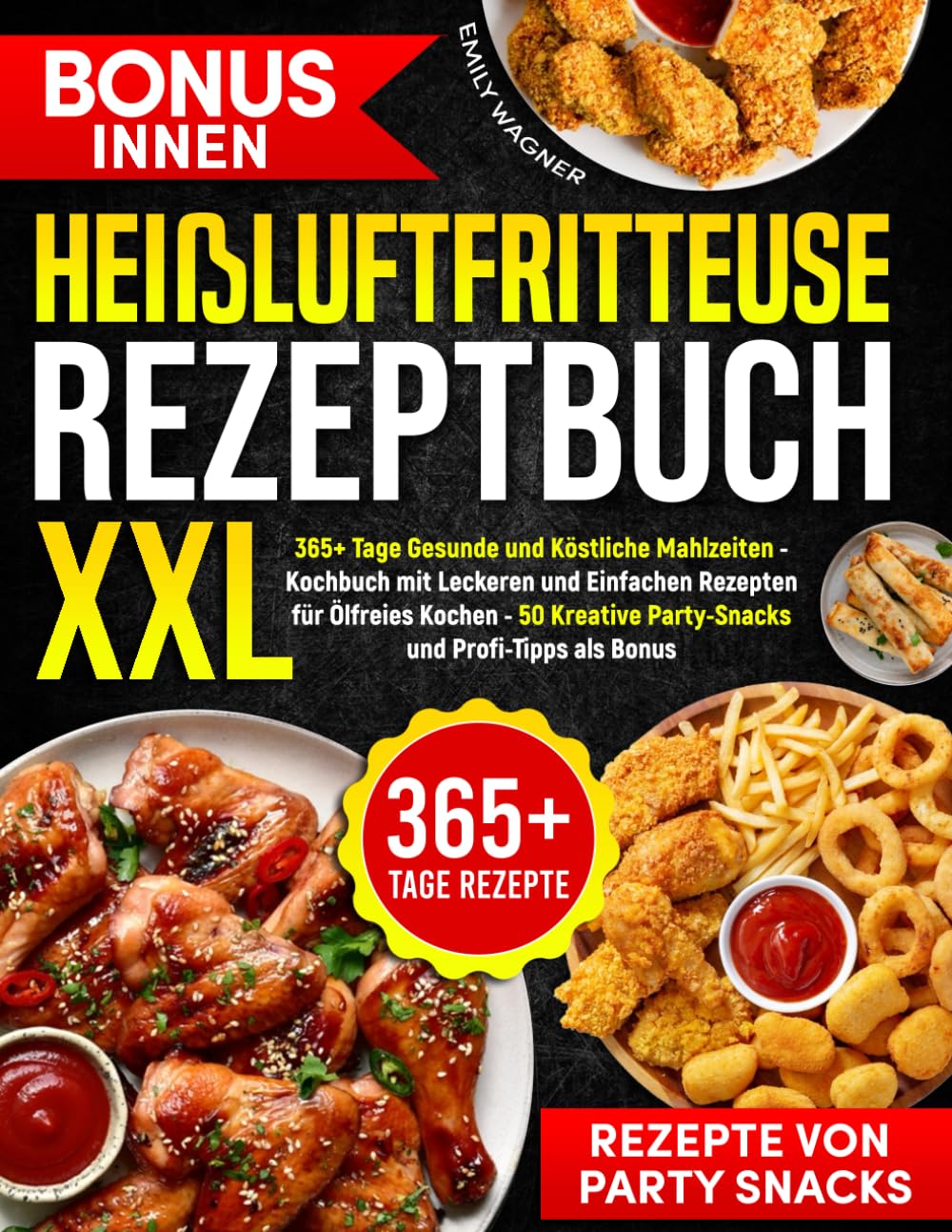 Heißluftfritteuse Rezeptbuch XXL: 365+ Tage Gesunde und Köstliche Mahlzeiten - Kochbuch mit Leckeren und Einfachen Rezepten für Ölfreies Kochen - 50 Kreative Party-Snacks und Profi-Tipps als Bonus Leisure, Home & Garden