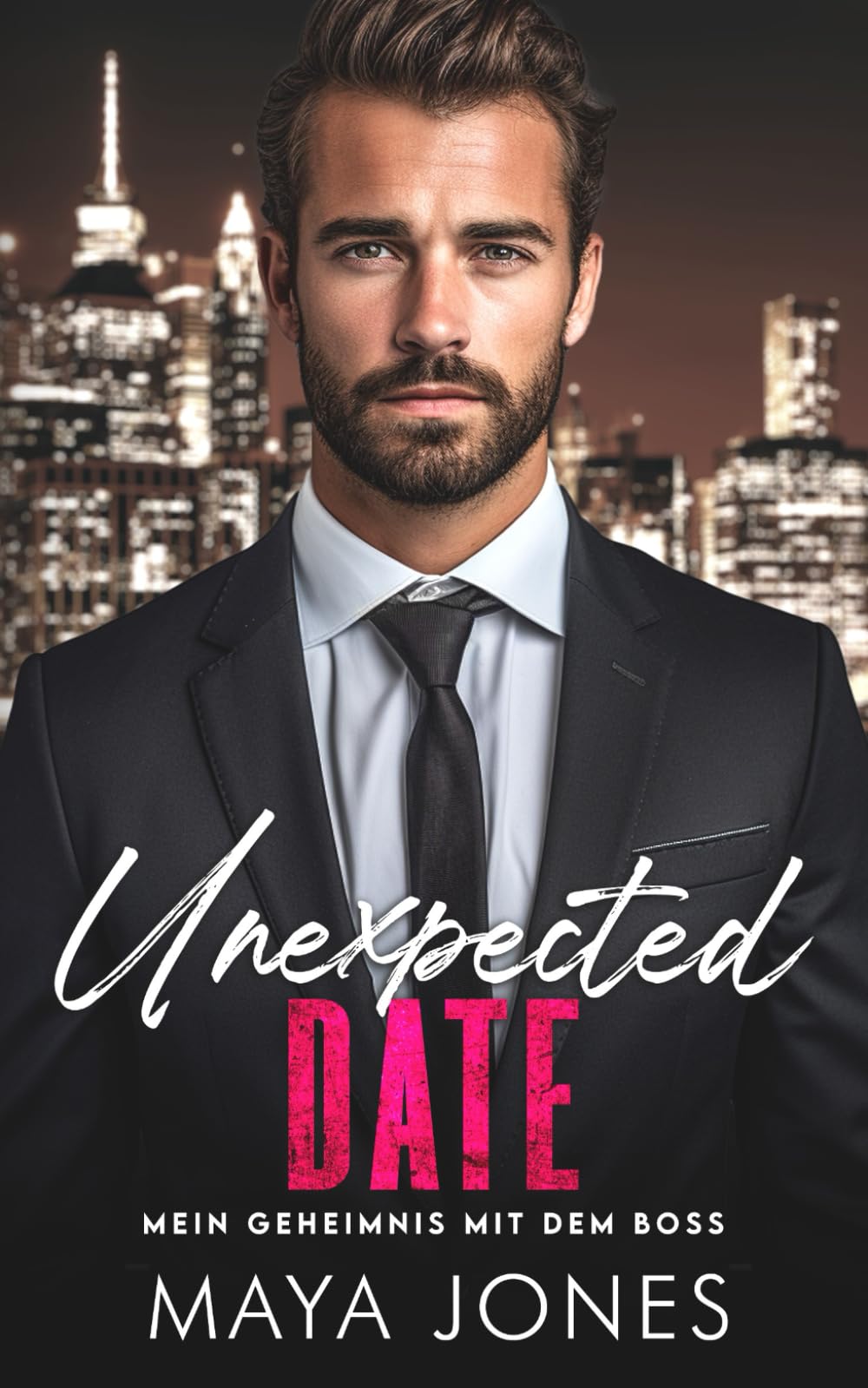 Unexpected Date: Mein Geheimnis mit dem Boss (Boss Romance, Band 3) Contemporary literature