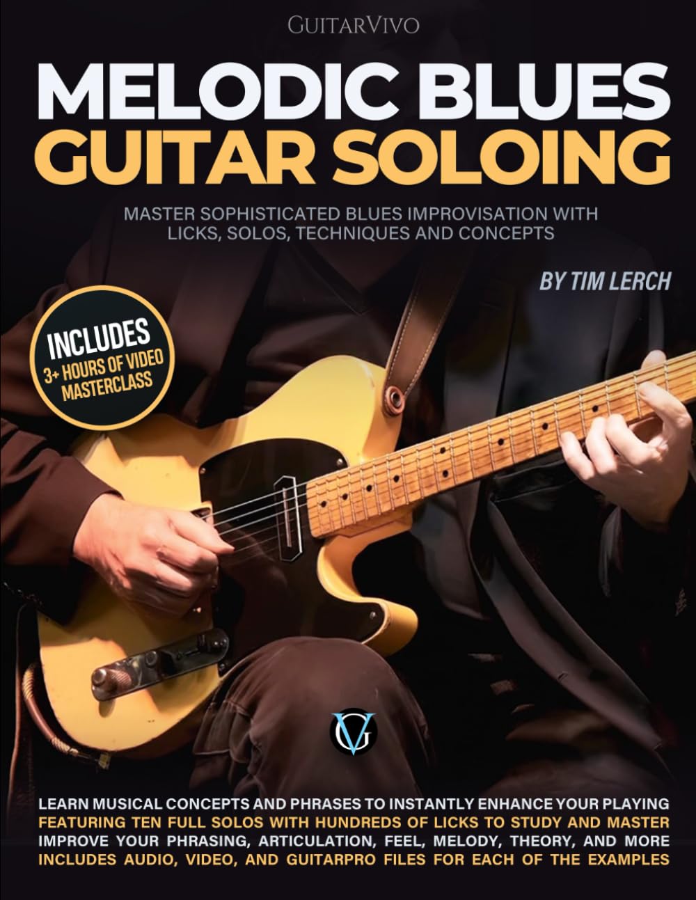 Melodic Blues Guitar Soloing: Master sophisticated blues improvisation with licks, solos, techniques, and concepts Arts & Music