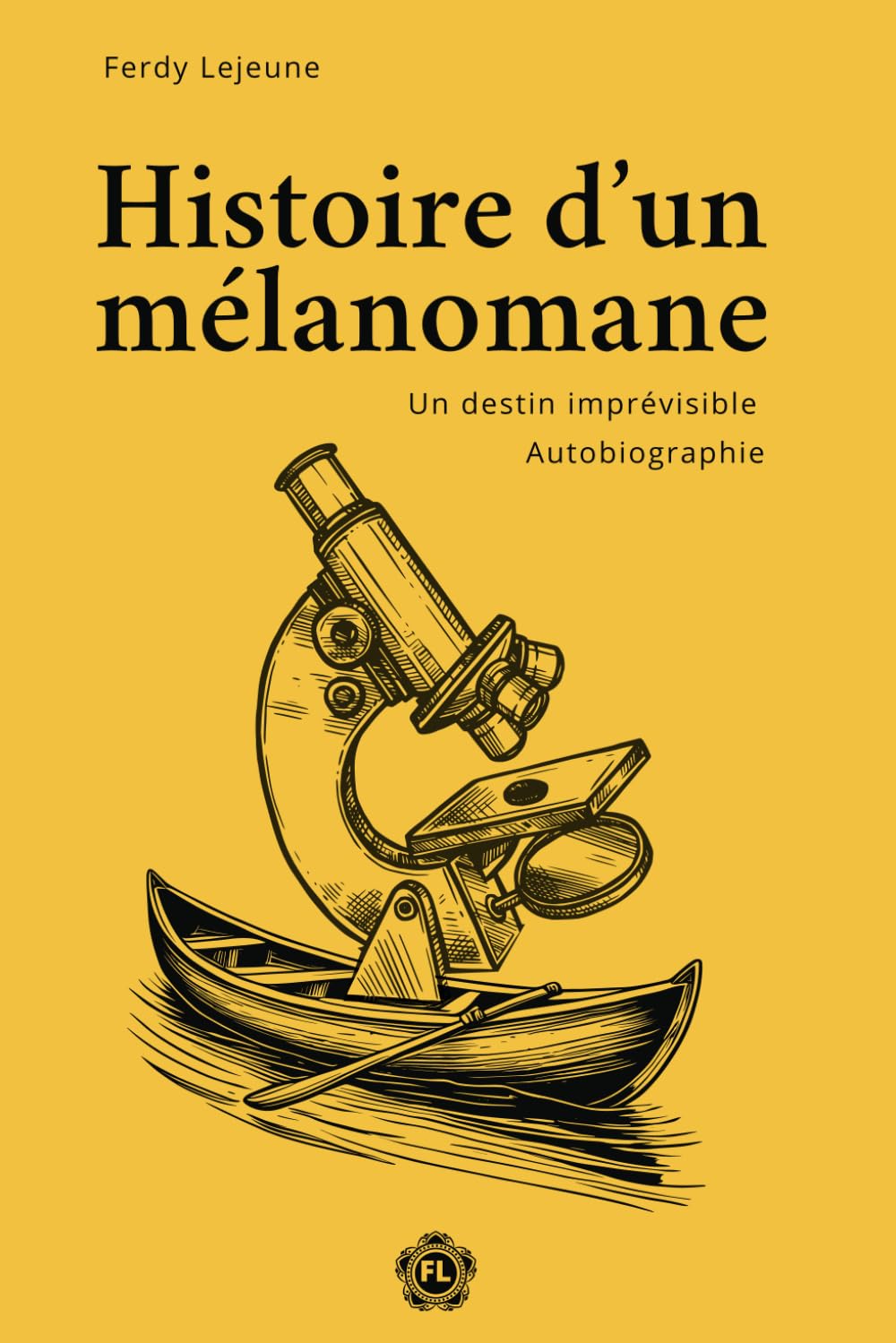 Histoire d'un mélanomane: Un destin imprévisible. Autobiographie book