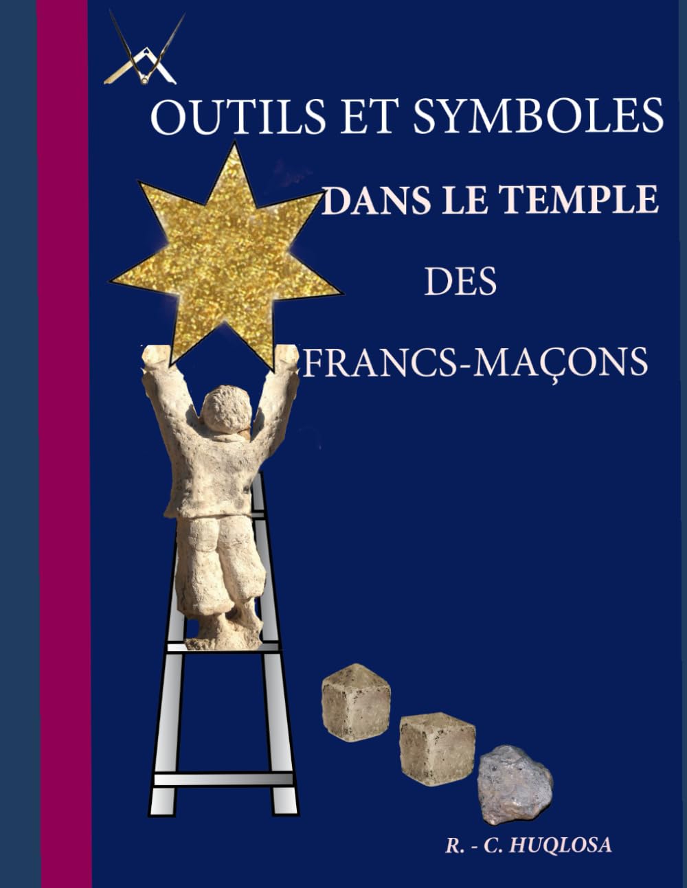 OUTILS ET SYMBOLES DANS LE TEMPLE DES FRANCS-MAÇONS book