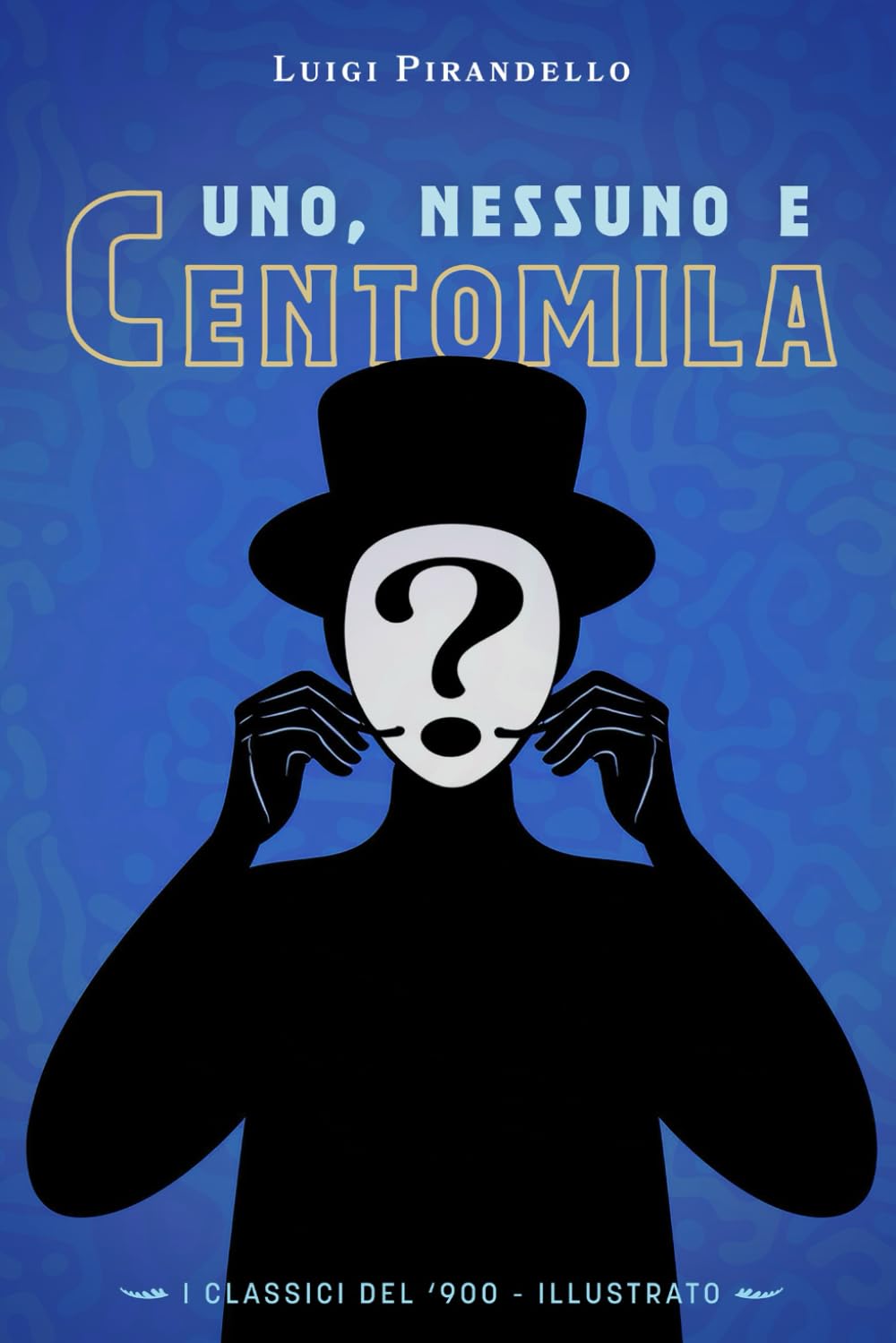 Uno, Nessuno e Centomila: (I Classici del ‘900 - Illustrato) book