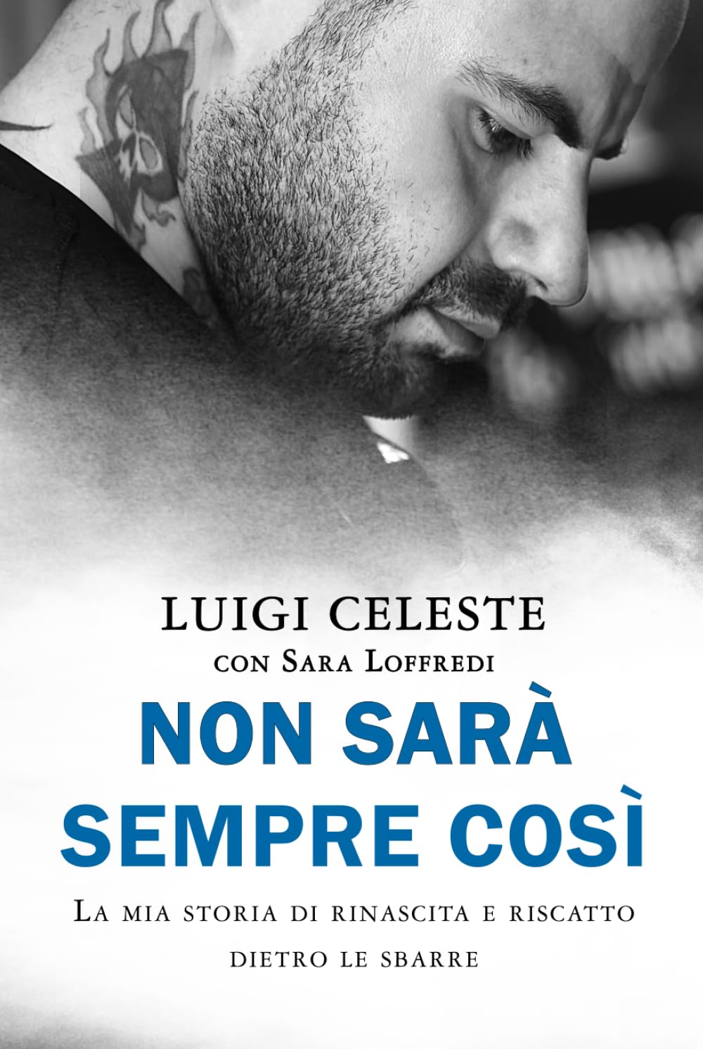 Non Sarà Sempre Così: La mia storia di rinascita e riscatto dietro le sbarre Social Sciences