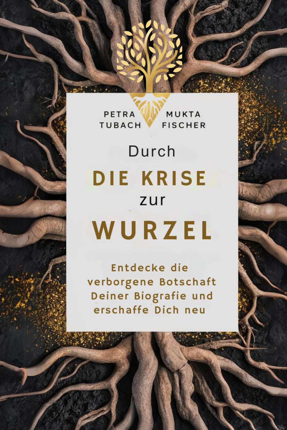 Durch die Krise zur Wurzel: Entdecke die verborgene Botschaft Deiner Biografie und erschaffe Dich neu Politics & Society