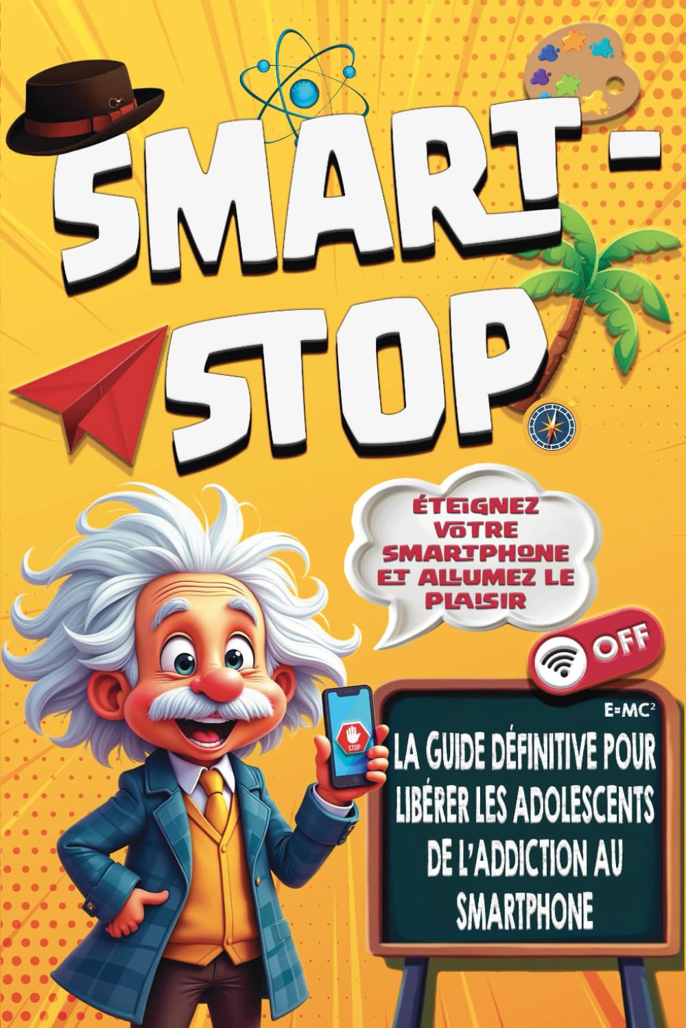 Smart-stop!: Guide pratique pour aider les adolescents à se libérer de leur dépendance au smartphone. Énigmes, Lifehacks, devinettes & bien plus encore! Cadeau parfait pour les garçons & les filles! book