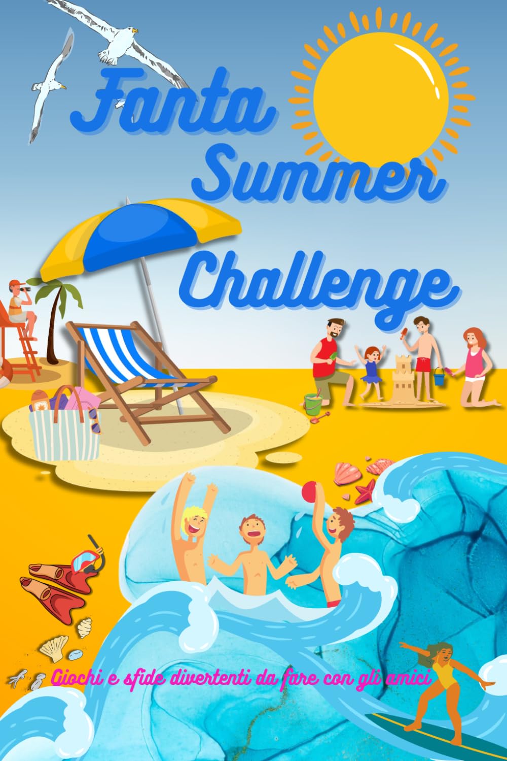 FANTA SUMMER CHALLENGE: " fanta Summer Challenge: 99+1 Sfide per un'Estate Indimenticabile! Scopri, Gioca e Condividi con gli Amici: l'Avventura Perfetta per un'Esplosione di Divertimento Estivo!" Leisure & Fun