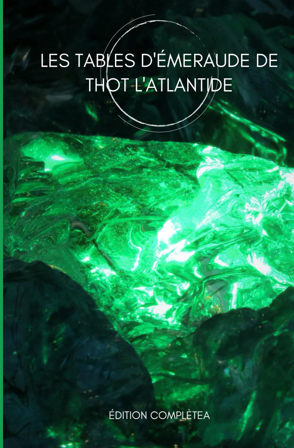 LES TABLES D'ÉMERAUDE DE THOT L'ATLANTIDE: Édition française complète - 15 Tables book