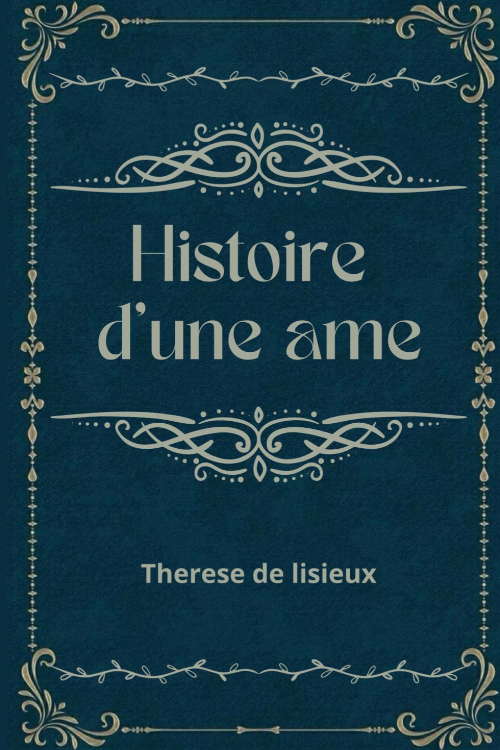 Histoire d'une Ame: Oeuvre originale annoté d'une biographie book