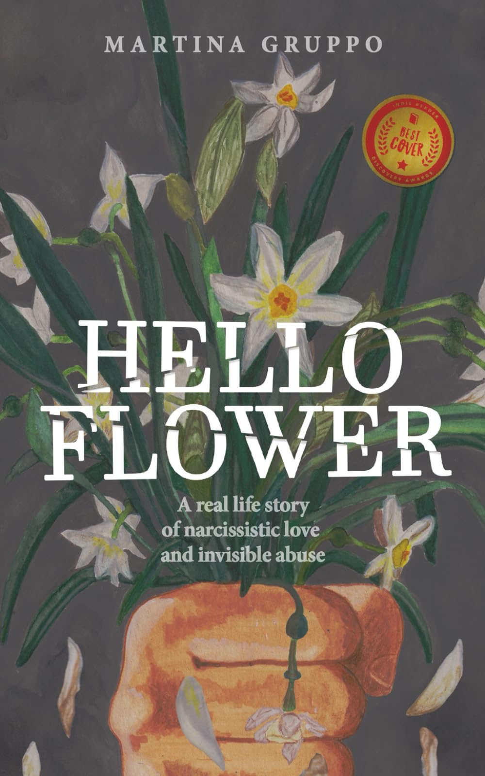 Hello Flower: A real life story of narcissistic love and invisible abuse book