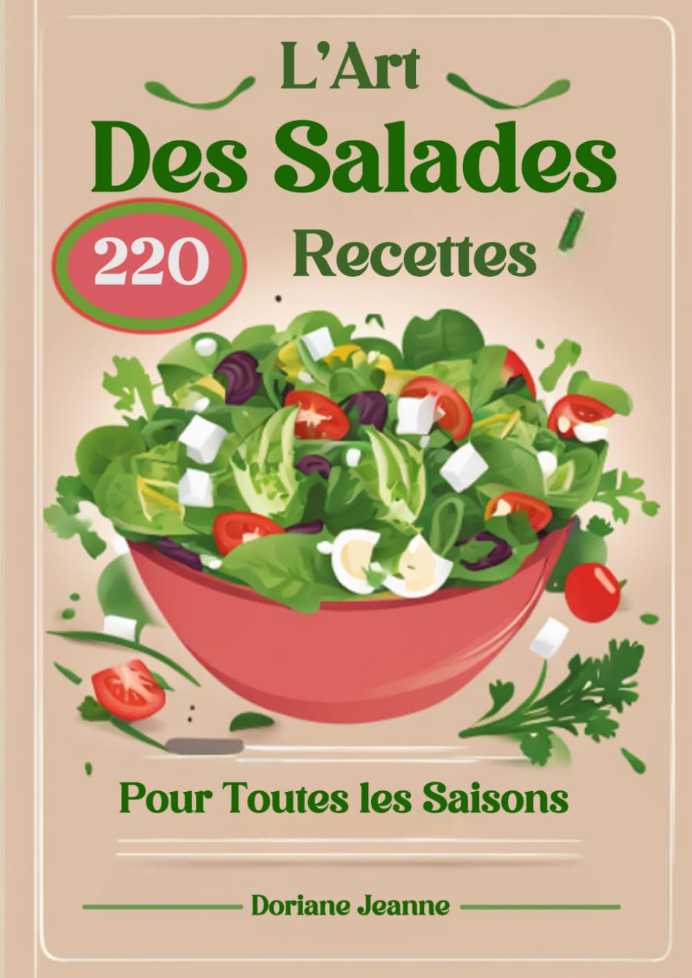 L'Art Des Salades 220 Recettes Pour Toutes les Saisons book