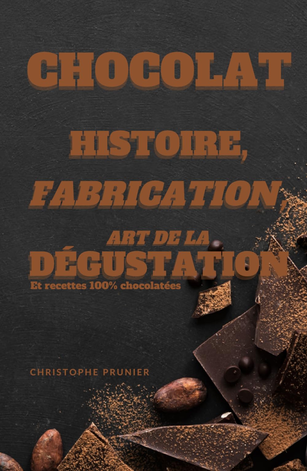 Chocolat histoire, fabrication, art de la dégustation: Des origines du cacao à la dégustation du chocolat book