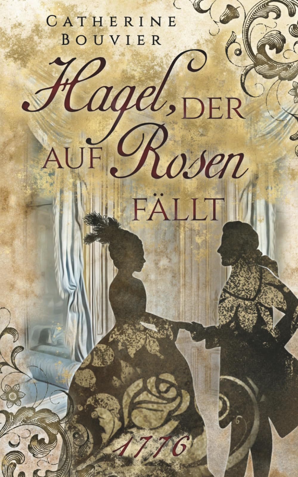 Hagel, der auf Rosen fällt - 1776: überarbeitete Neuauflage book