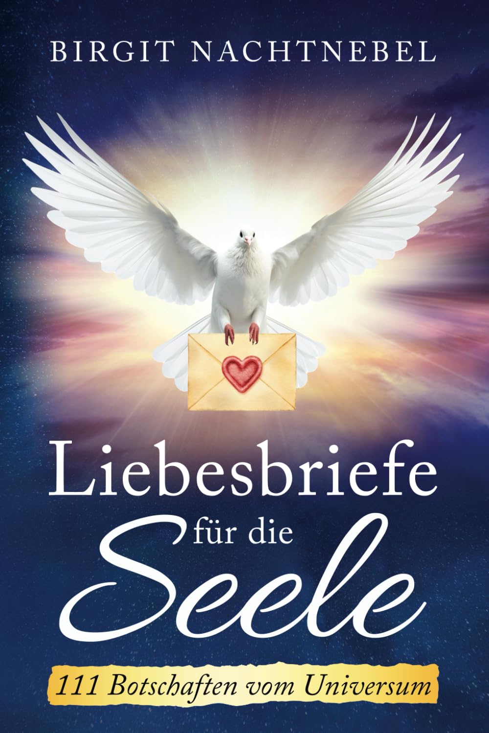 Liebesbriefe für die Seele: 111 Botschaften vom Universum Lifestyle