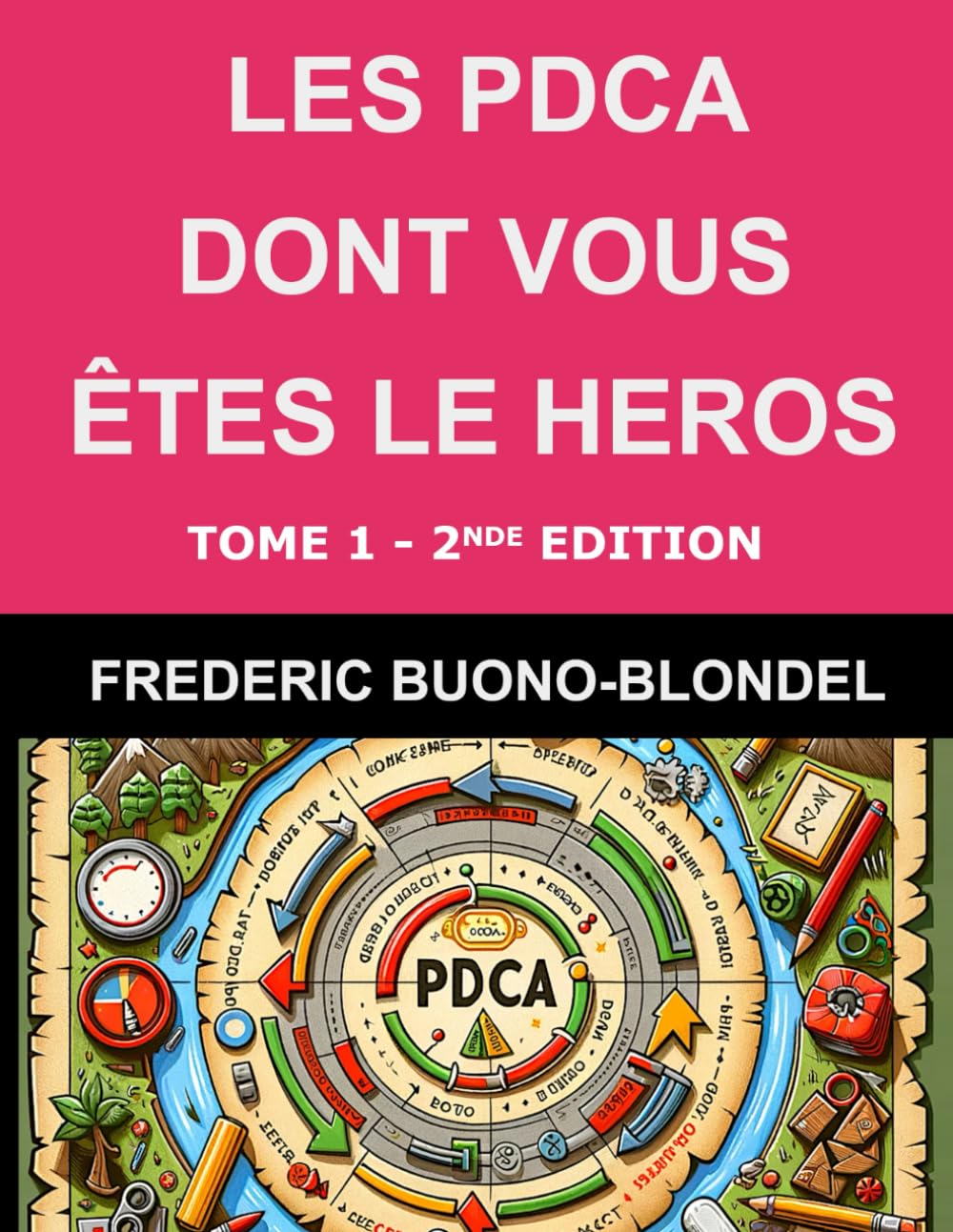 Les PDCA dont vous êtes le héros: Tome 1 : deuxième édition book