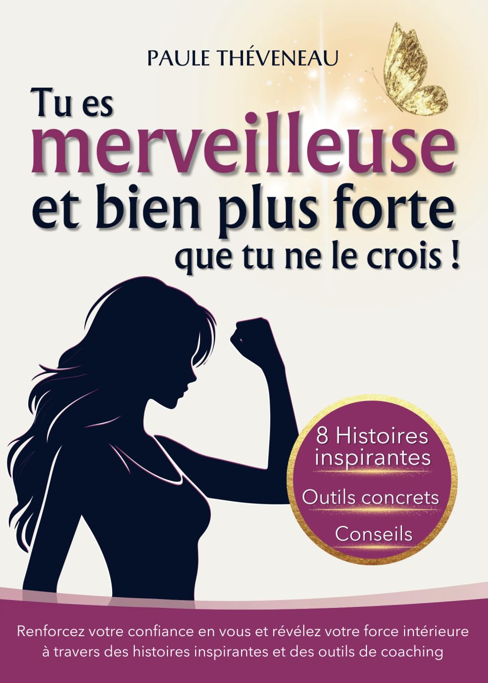 Tu es merveilleuse et bien plus forte que tu ne le crois ! Un livre de récits inspirants de confiance en soi, amour de soi et lacher prise pour le développement personnel de chaque femme. Parents & Children