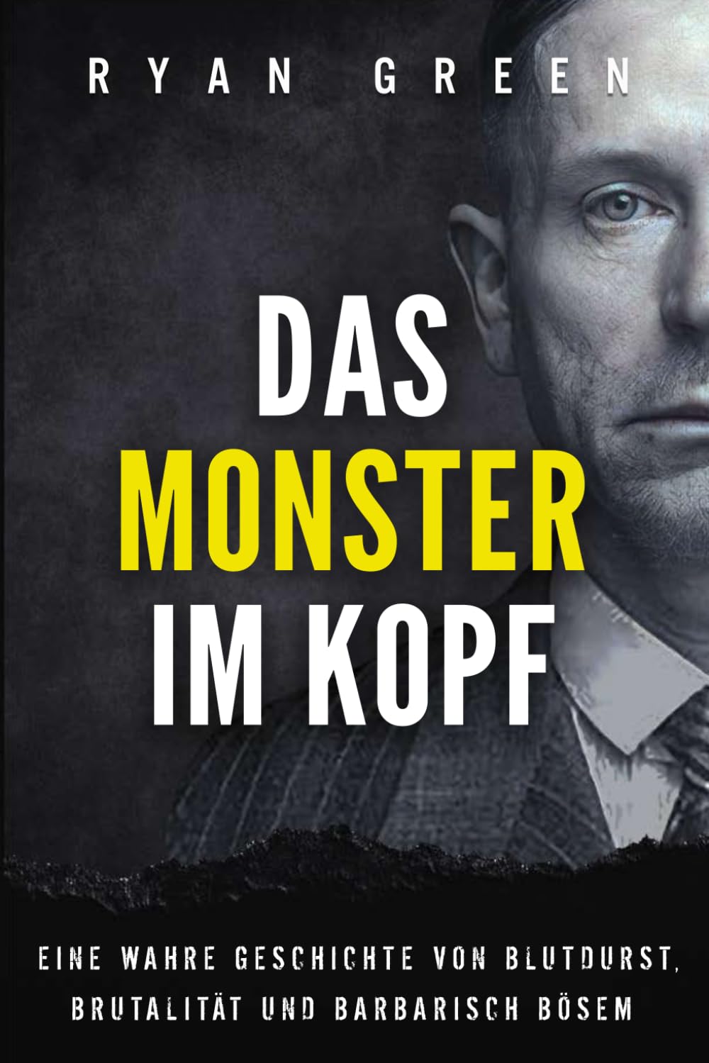 Das Monster Im Kopf: Eine Wahre Geschichte Von Devianz, Folter Und Sozialer Säuberung (Wahres Verbrechen) Politics & Society