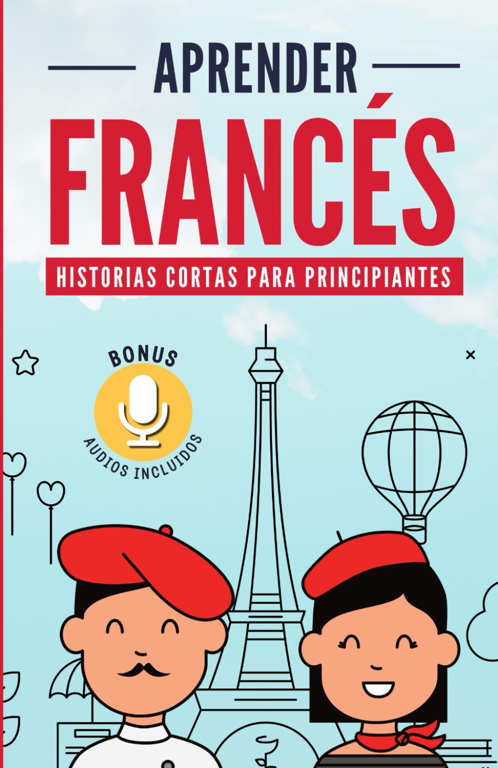 APRENDER FRANCÉS: Historias cortas para principiantes Bonus audios incluidos book