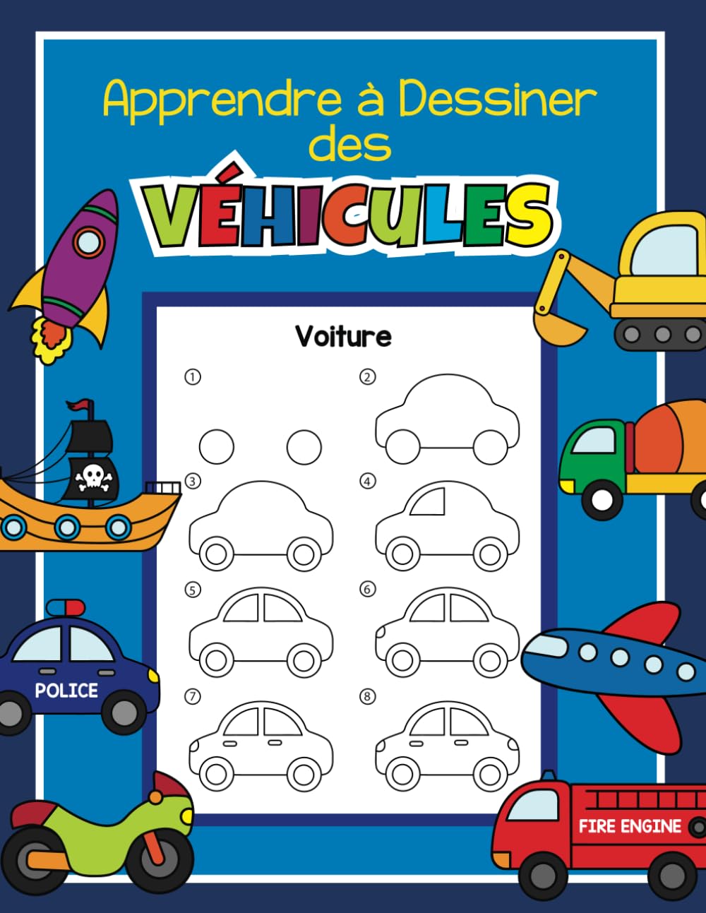 Apprendre à Dessiner des Véhicules: Livre de dessin avec des instructions simples étape par étape | Pour les enfants de l'école maternelle et primaire book