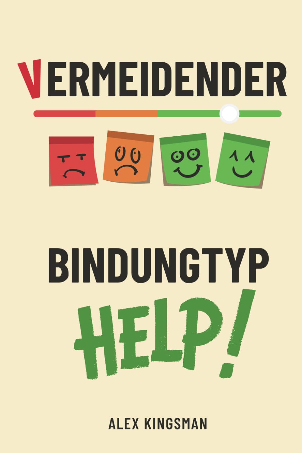 Vermeidender Bindungstyp: 55 Schritt-für-Schritt Übungen für eine erfülltere Partnerschaft, um Intimität nicht mehr zu sabotieren (Ziel: Sichere Bindung) Partnership & Love