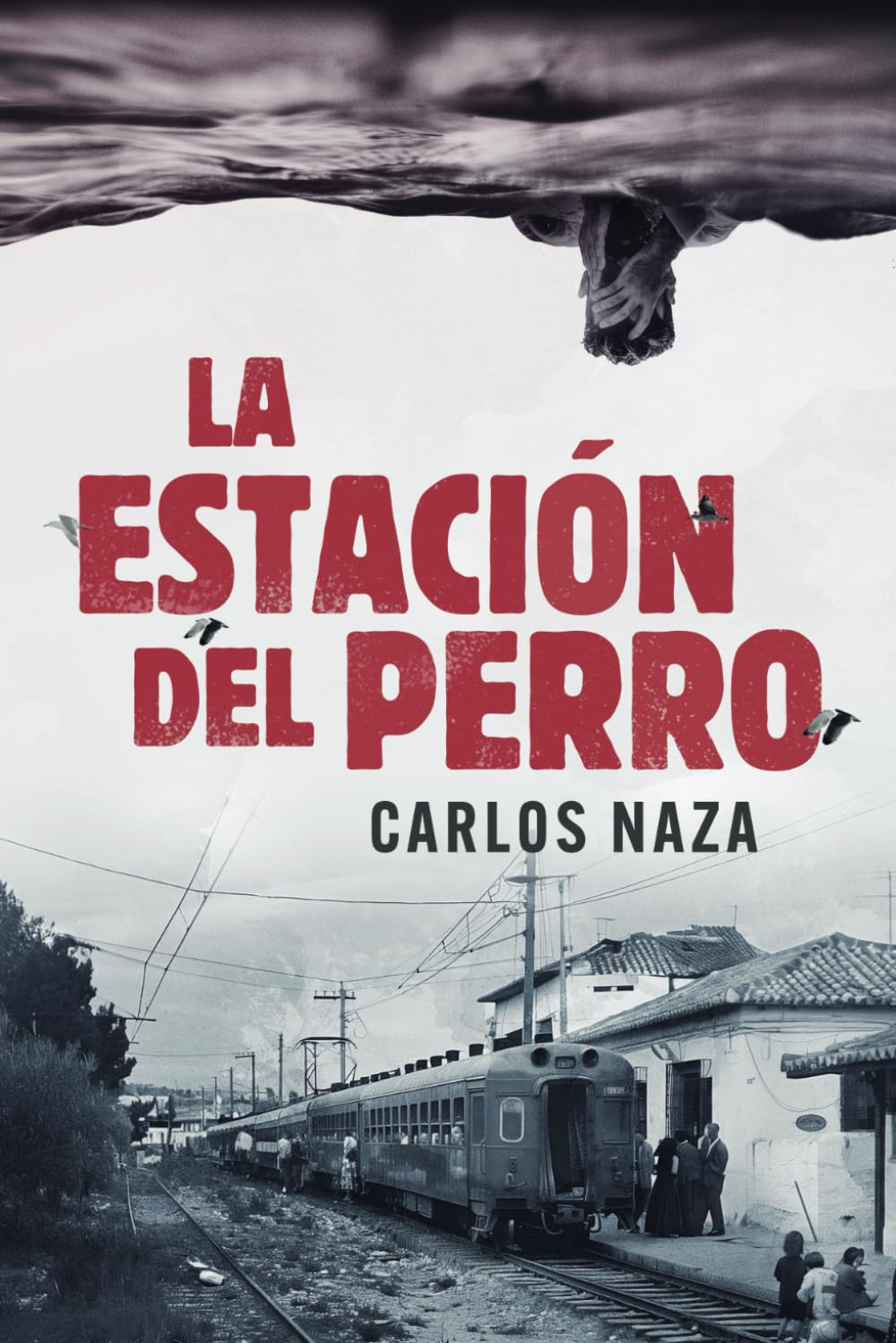 La Estación del Perro: Un thriller descarnado e inquietante. ¿Dónde está Ginés Lambao? book