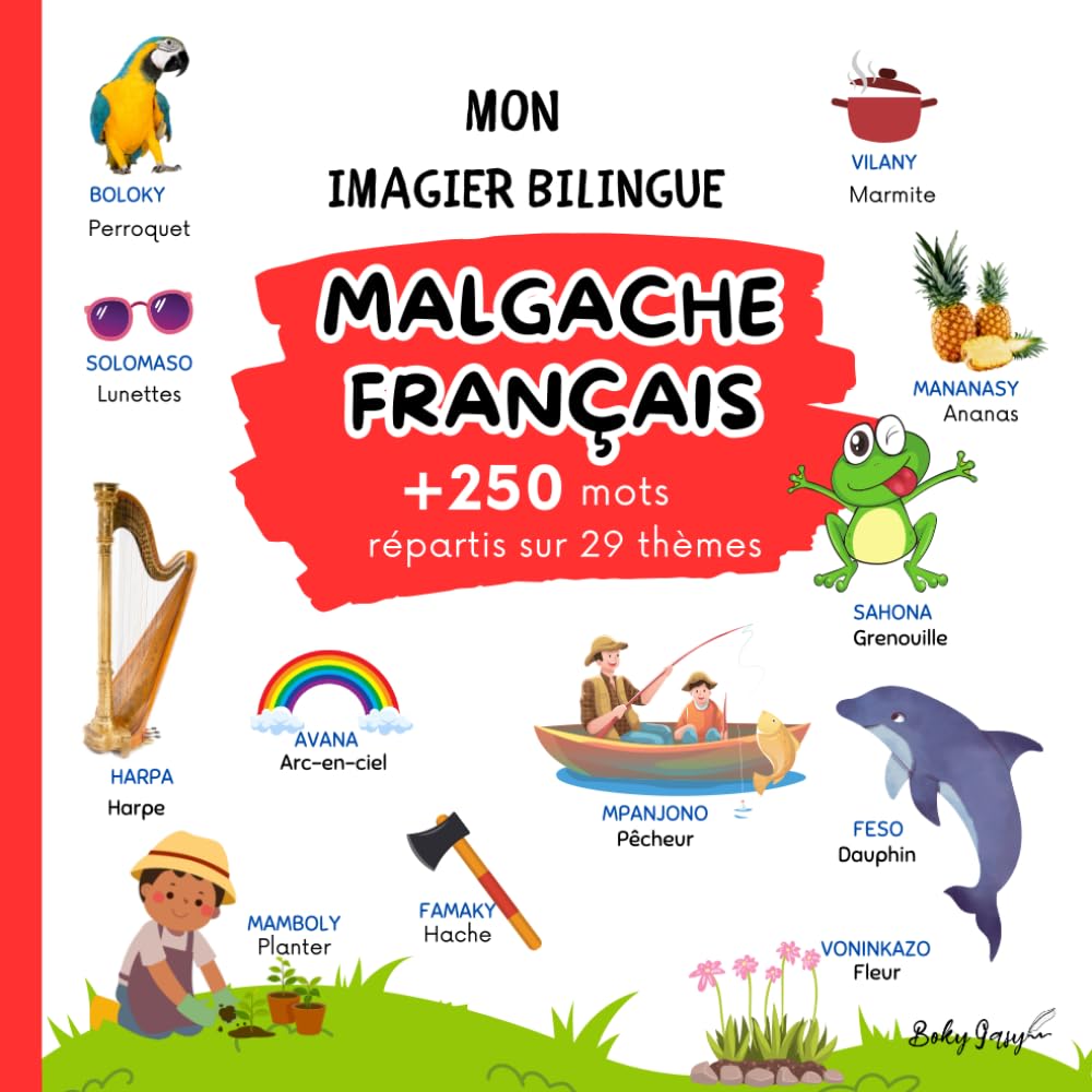 Mon Imagier Bilingue Malgache - Français: Une aventure enchantée à travers les langues et les images. Plus de 250 mots répartis sur 29 thèmes pour une ... du malgache et du français pour les enfants. book