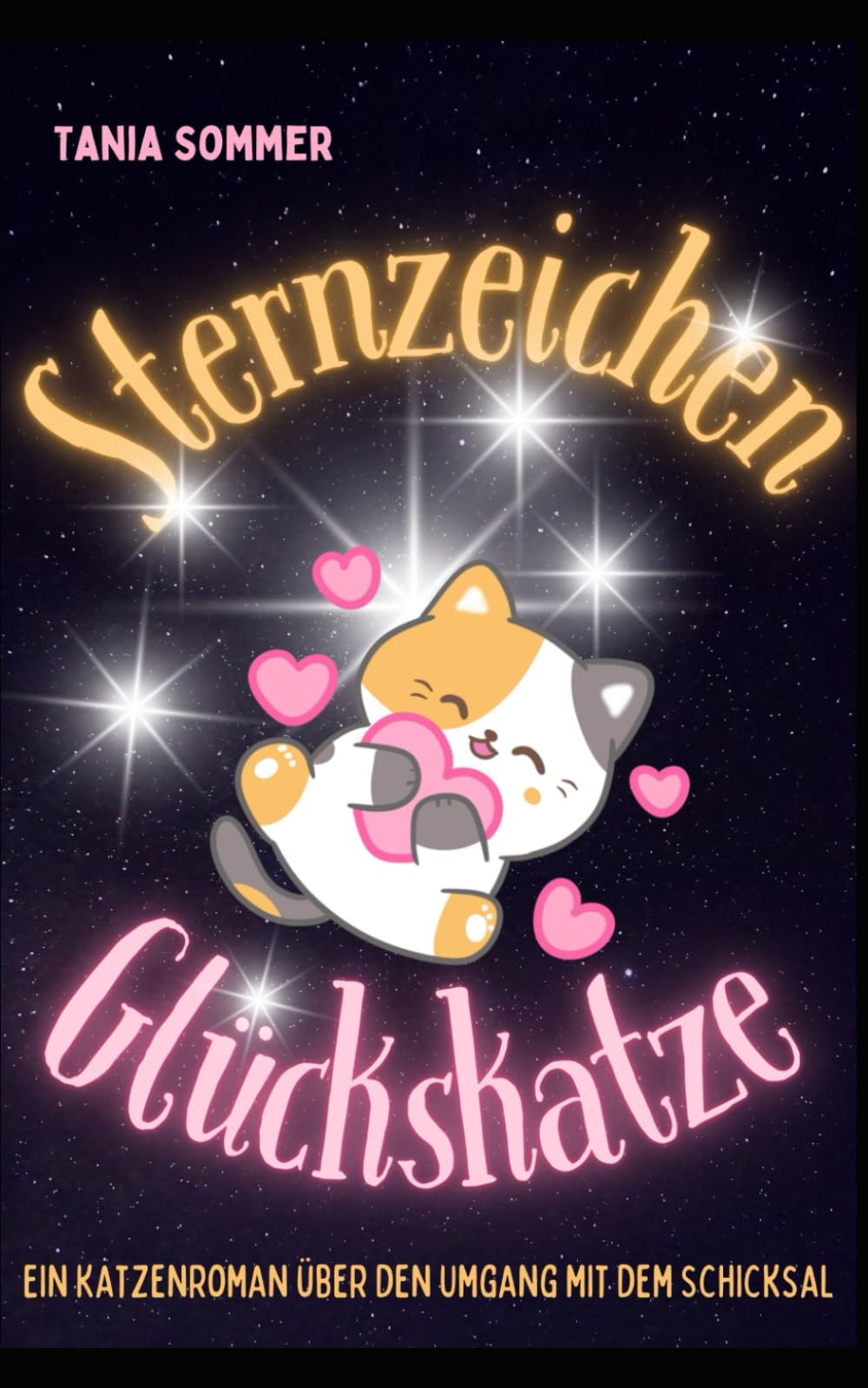 Sternzeichen Glückskatze: Ein Katzenroman über den Umgang mit dem Schicksal (Humorvolle Katzengeschichten, Band 4) Humour & Satire
