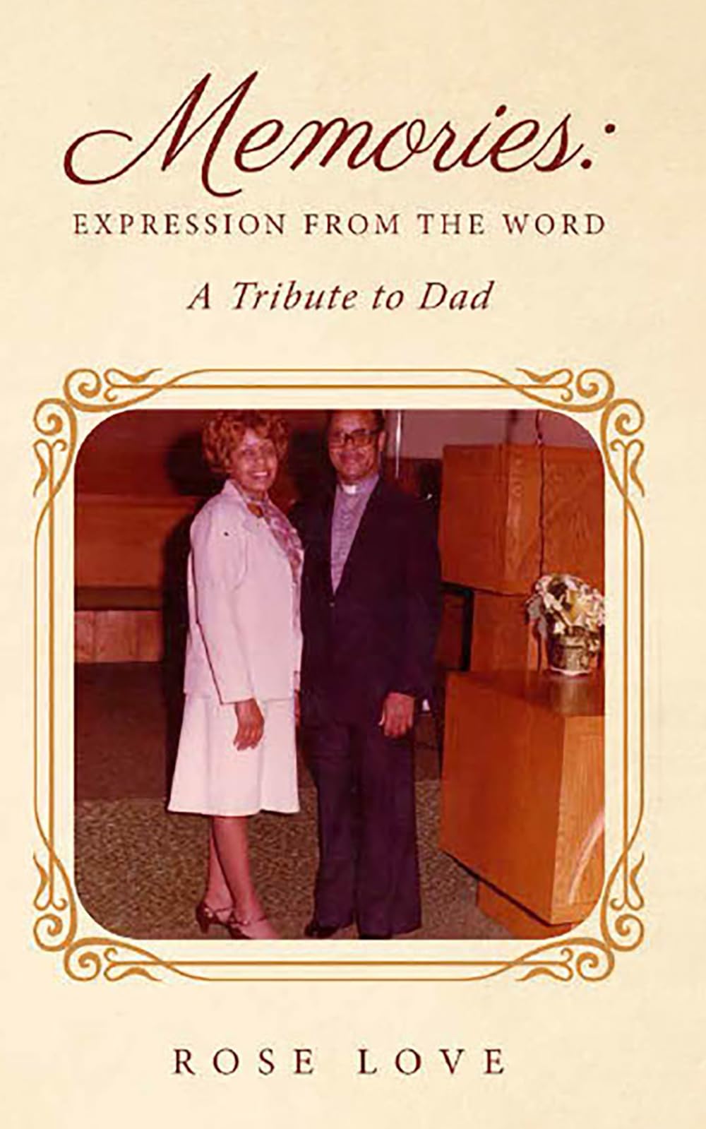 Memories: Expression from the Word: A Tribute to Dad Art & Literature