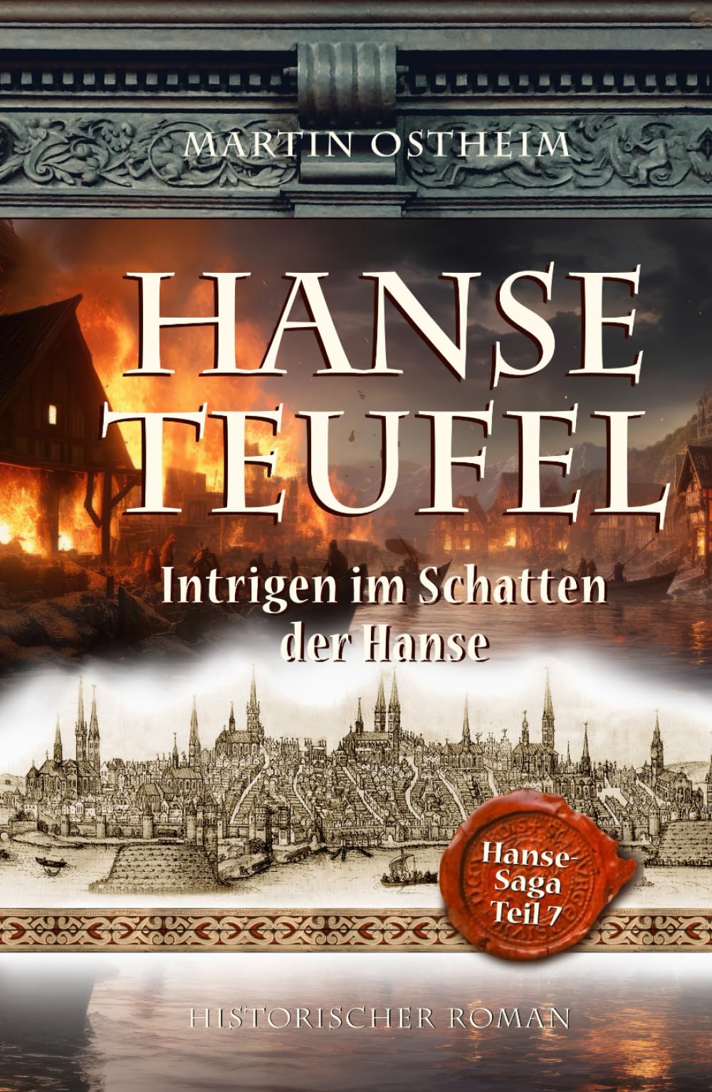 HANSETEUFEL: Intrigen im Schatten der Hanse (Hanse-Saga, Band 7) Historical Fiction