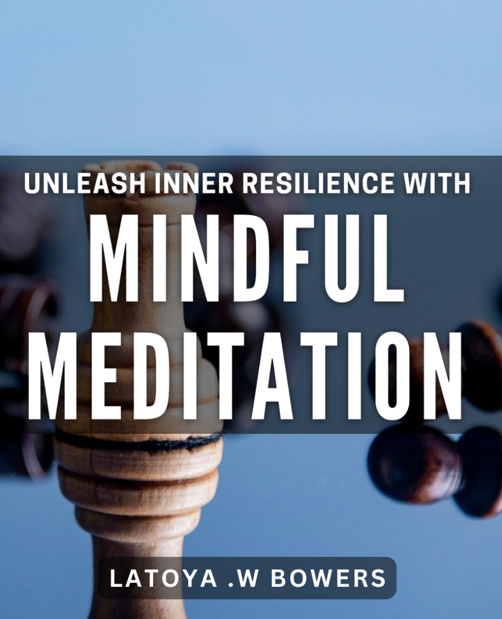 Unleash Inner Resilience with Mindful Meditation: Master the Art of Finding Resilience through Mindful Meditation Learning & Reference