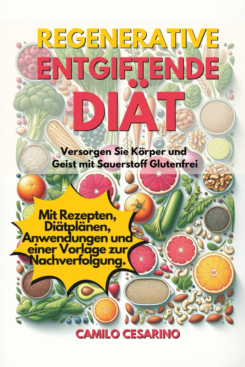 Regenerative entgiftende Diät: Versorgen Sie Körper und Geist mit Sauerstoff Glutenfrei Health, Nutrition & Fitness