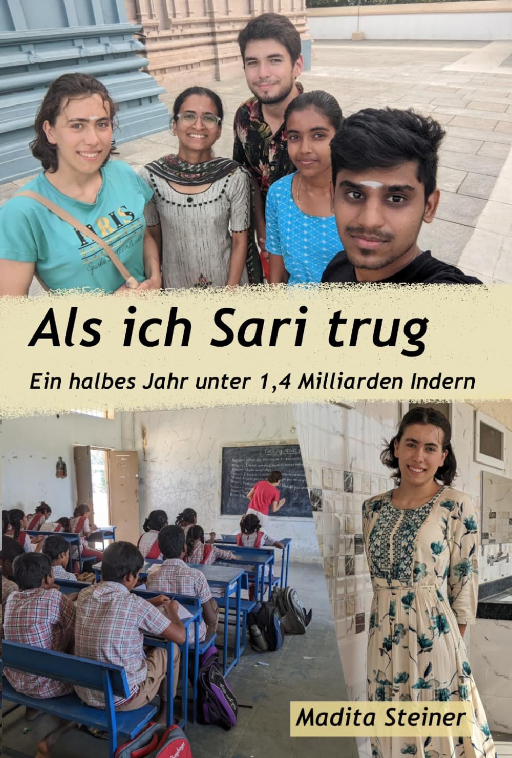 Als ich Sari trug: Ein halbes Jahr unter 1,4 Milliarden Indern Travel