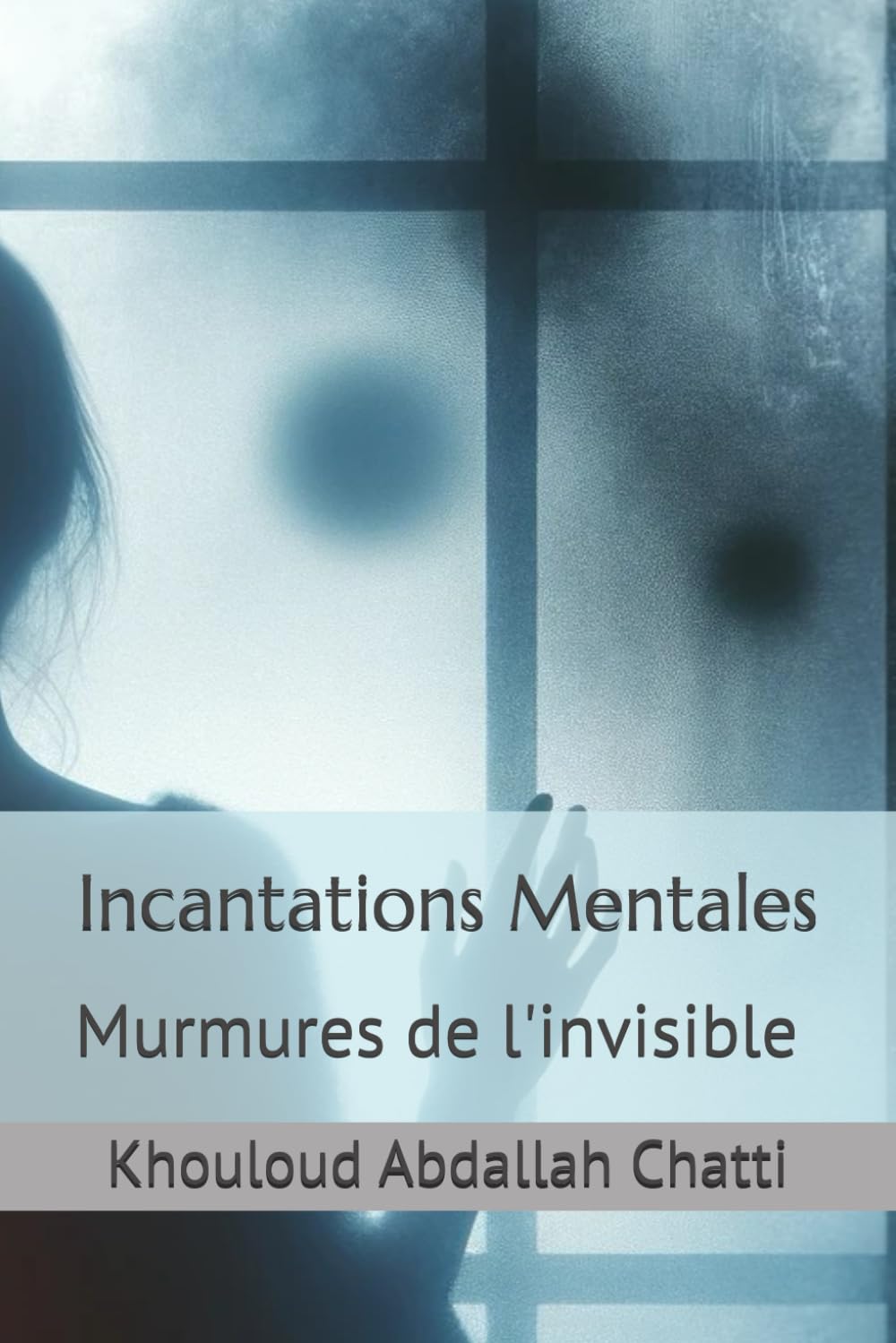 Incantations Mentales: Murmures de l'invisible book